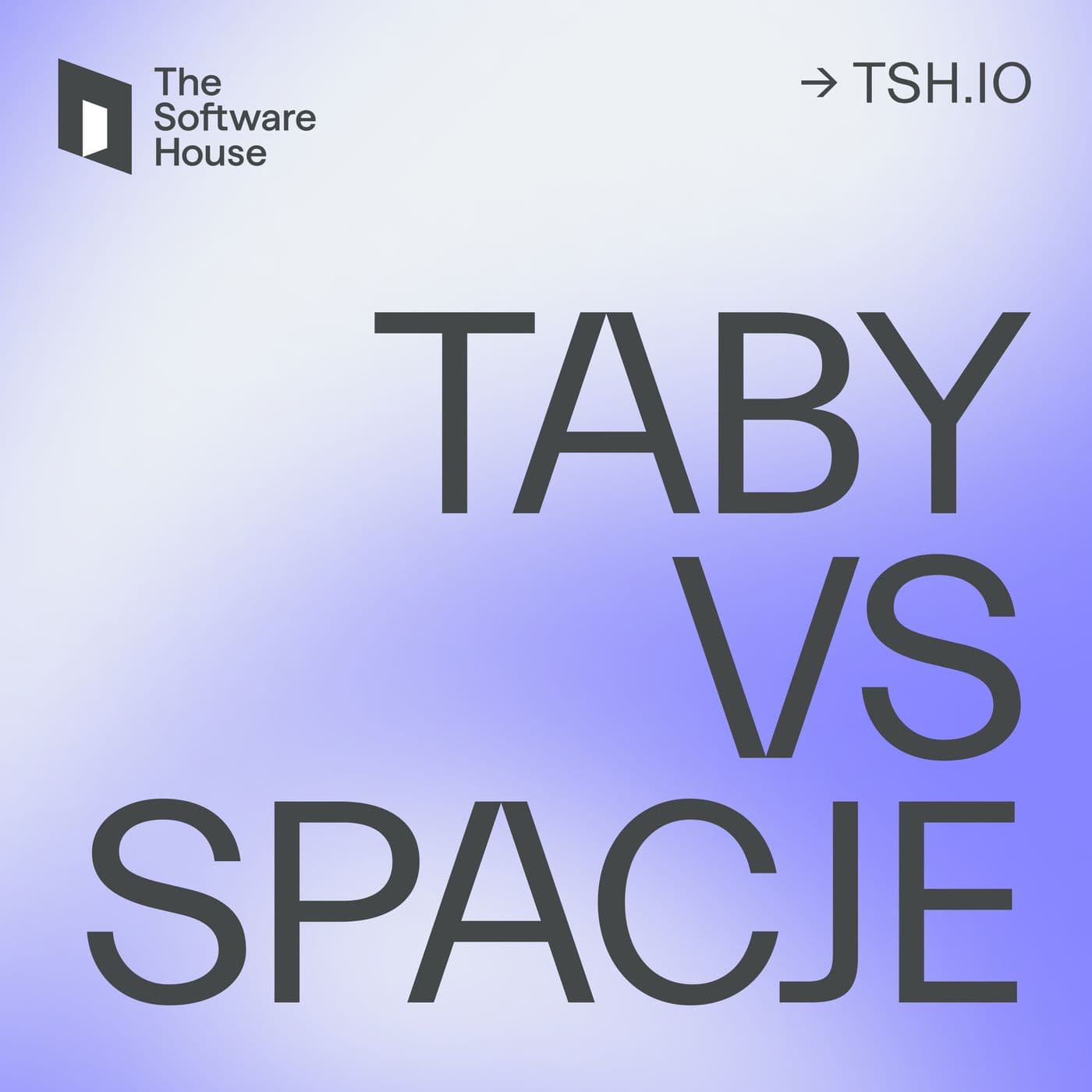 Taby vs spacje - Podcasty