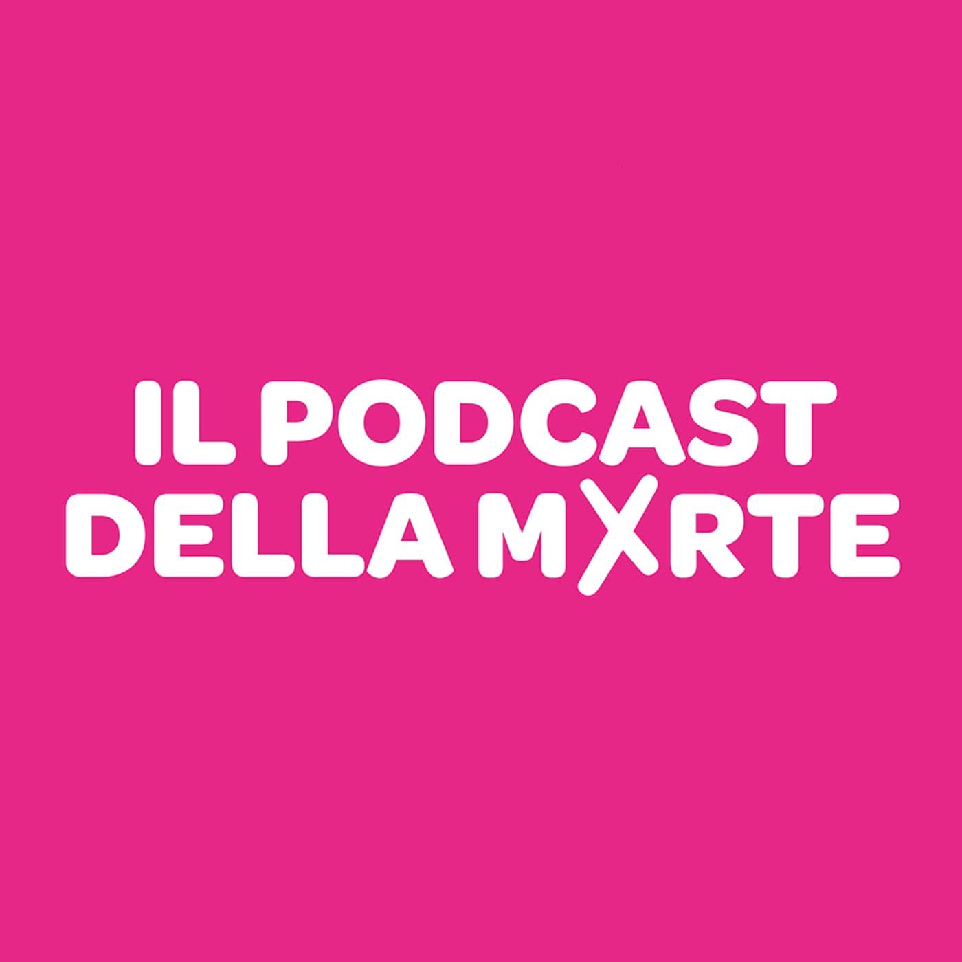 Il Podcast Della Morte - Podcasts
