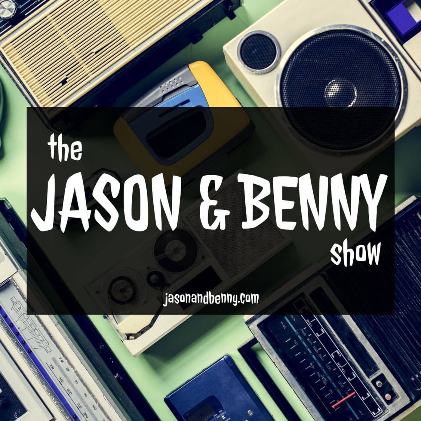 The Jason and Benny Show - Podcasts