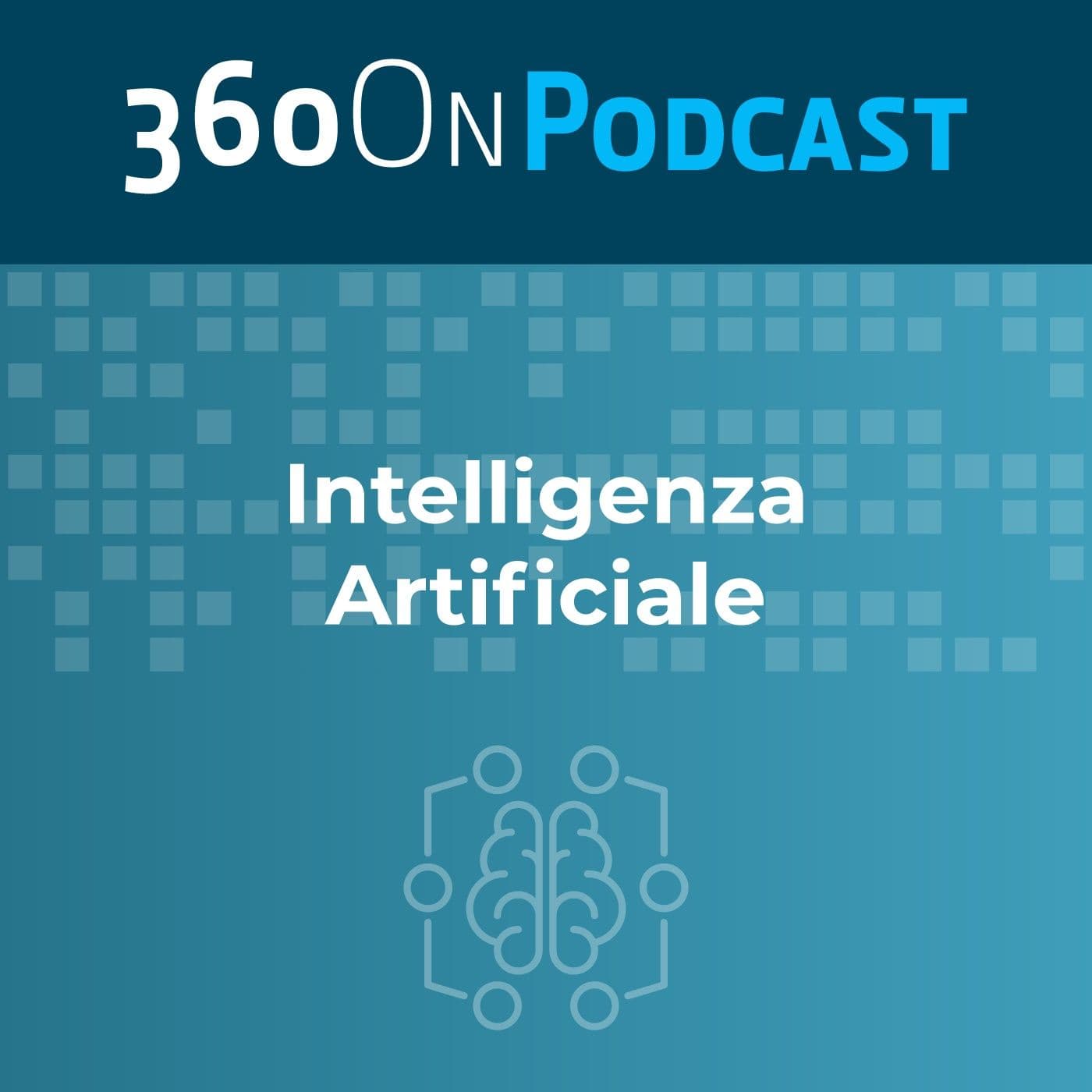 Intelligenza Artificiale: gli impatti sulla nostra vita e sulle aziende - Podcast