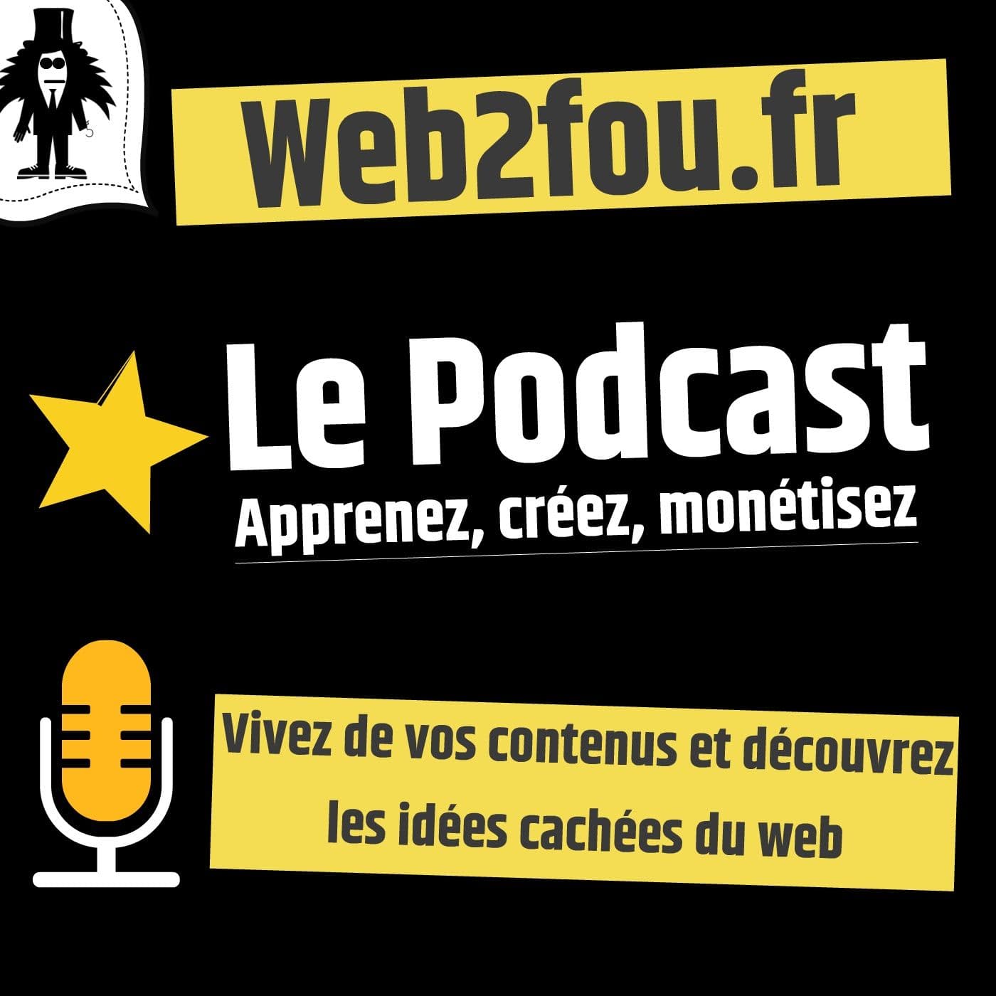 Web2fou - Créez, Apprenez, Monétisez - Podcasts