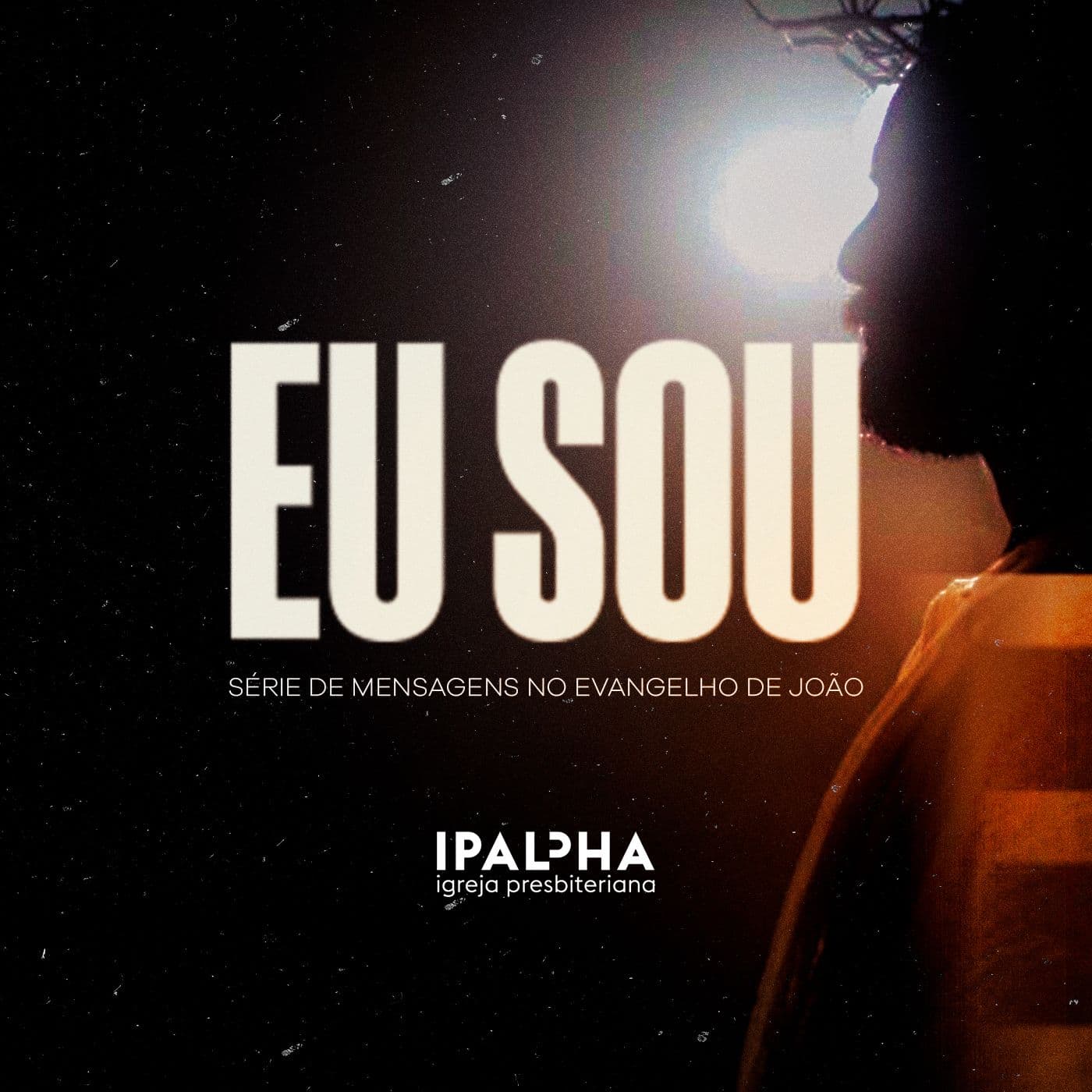 Eu Sou - Sermões em João - Podcasts
