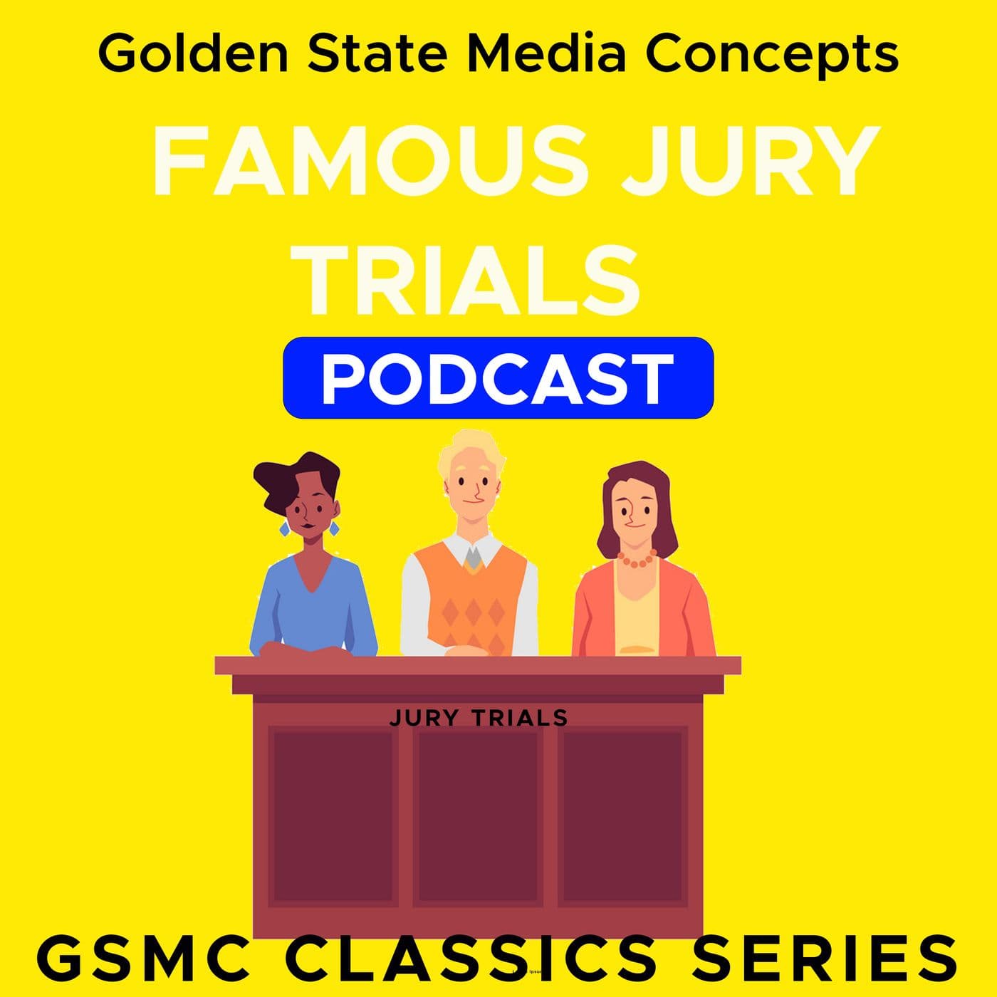 GSMC Classics: Famous Jury Trials - Podcasts