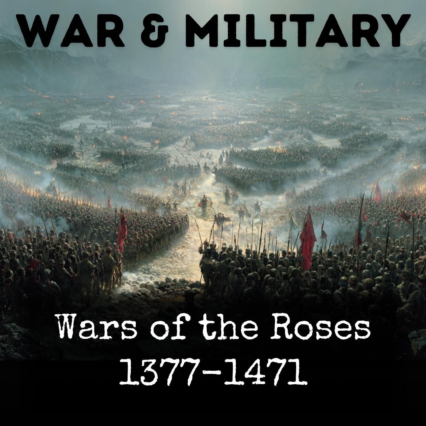 Wars of the Roses 1377-1471 - Podcasts