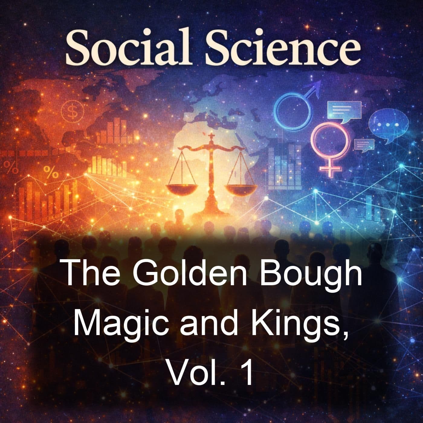 The Golden Bough Magic and Kings, Vol. 1 - Podcasts