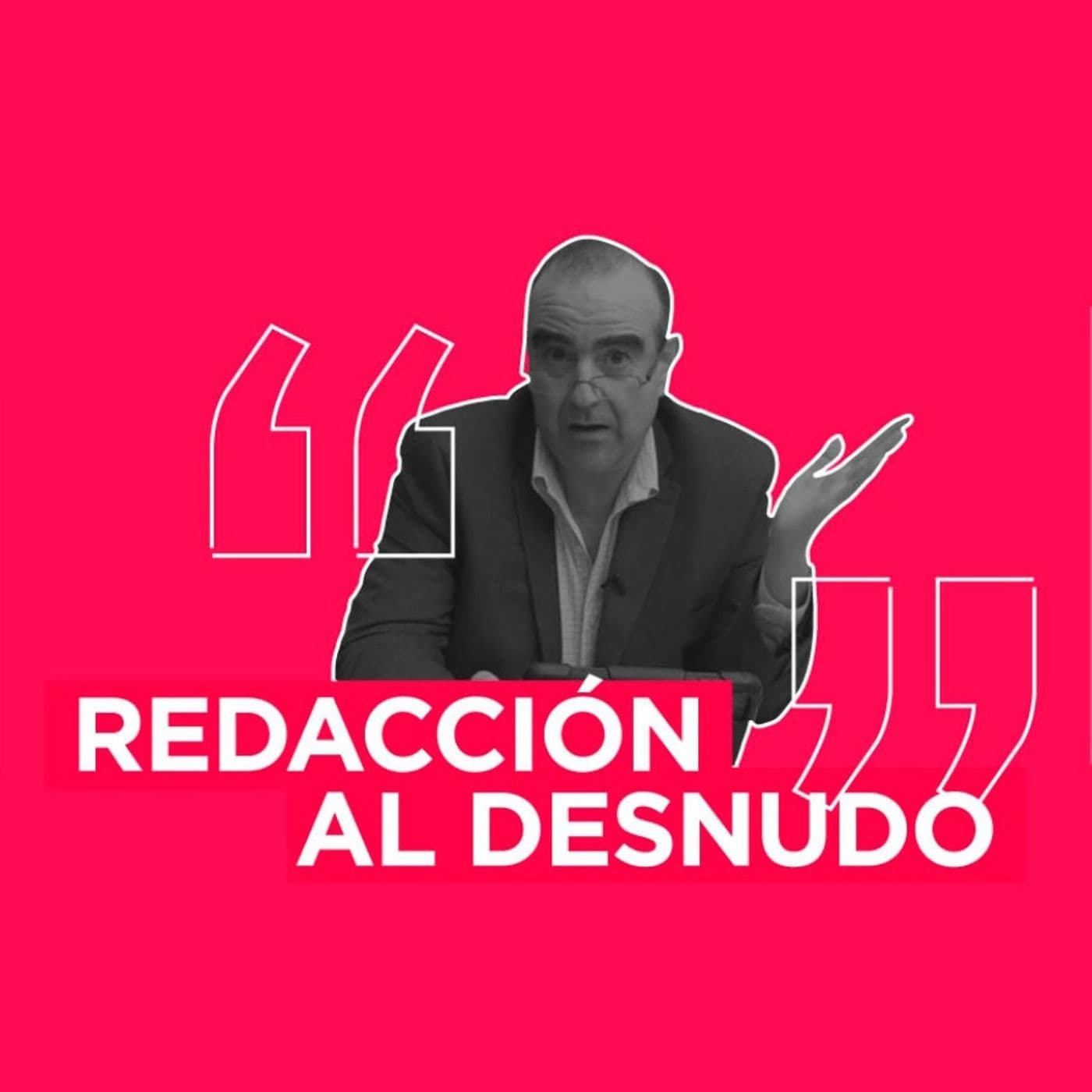 Redacción al desnudo - Podcasts