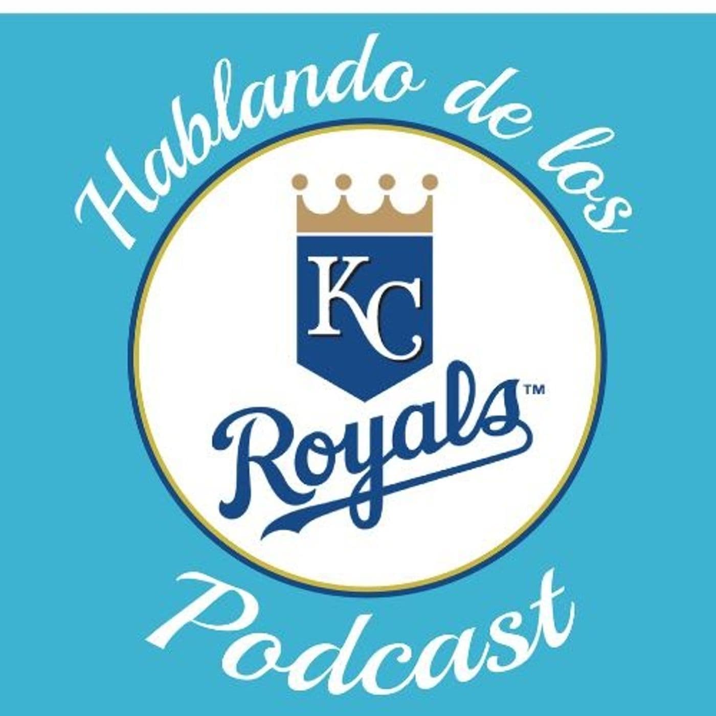 Hablando de los Royals de Kansas City - Podcasts