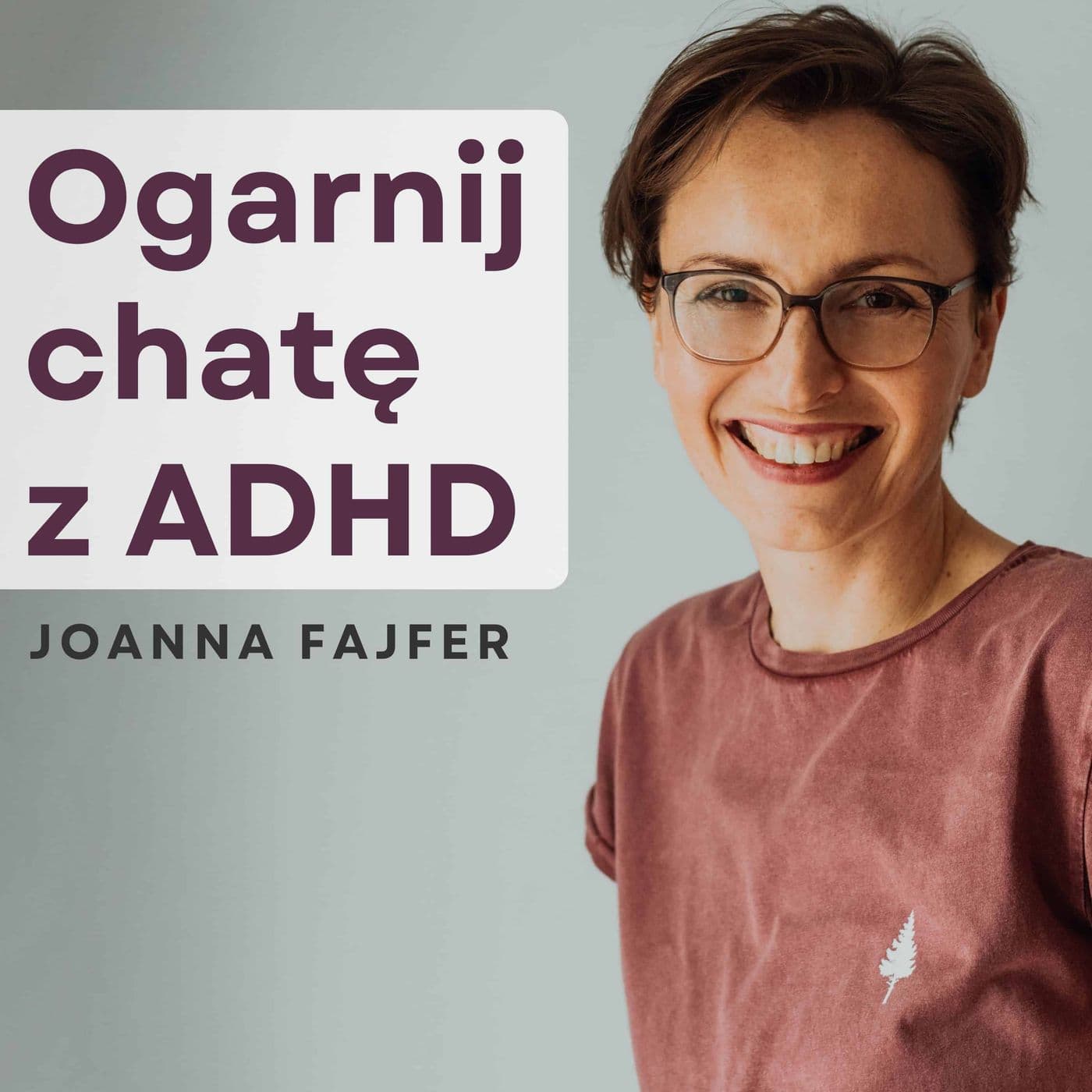 Ogarnij chatę z ADHD - Podcasty