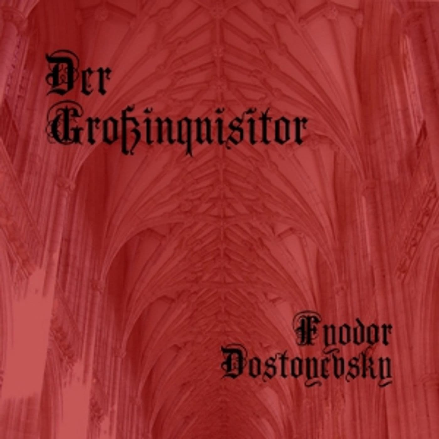 Fyodor Dostoevsky - Der Großinquisitor - Podcasts