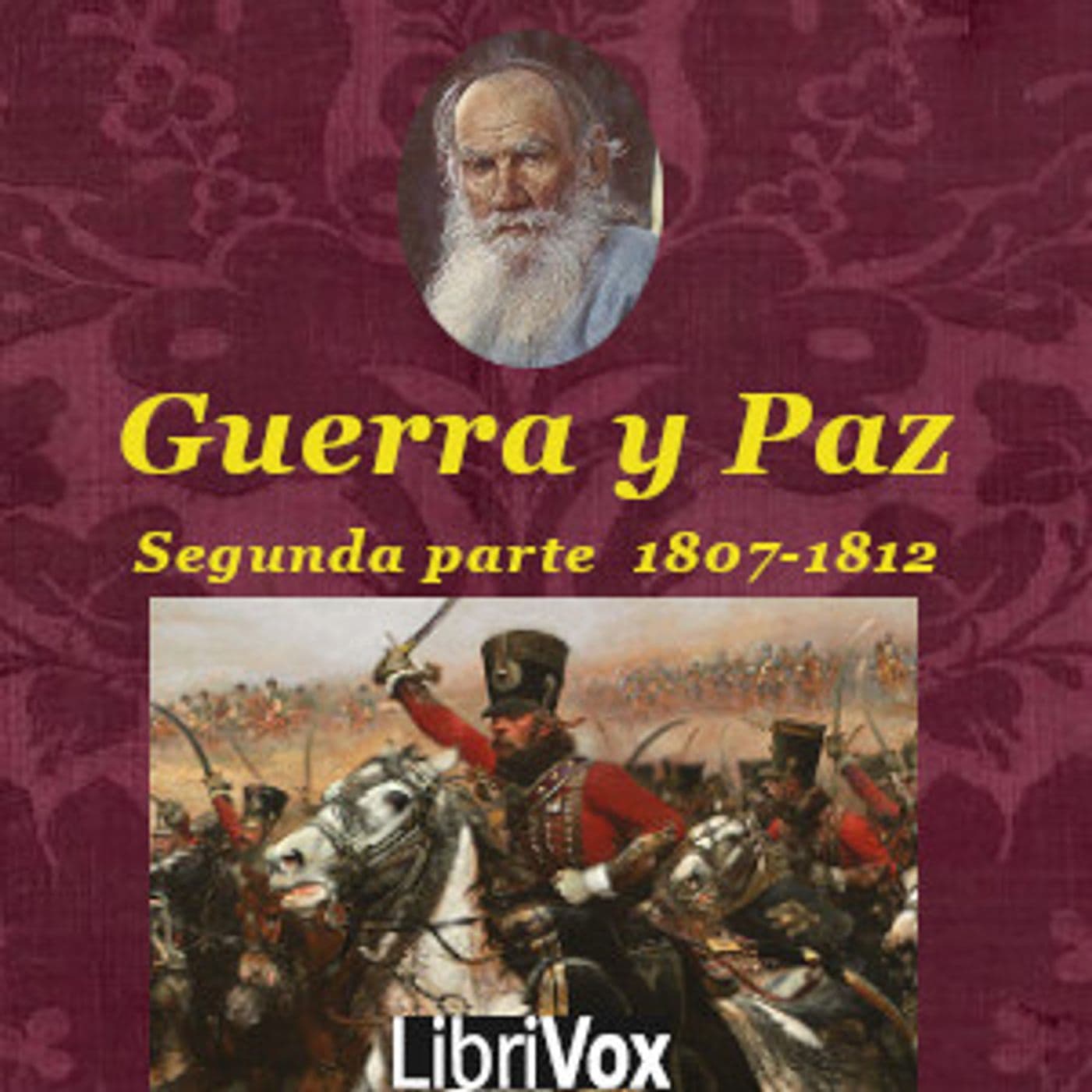 Leo Tolstoy - La Guerra y la Paz: Segunda Parte. La invasión - Podcasts