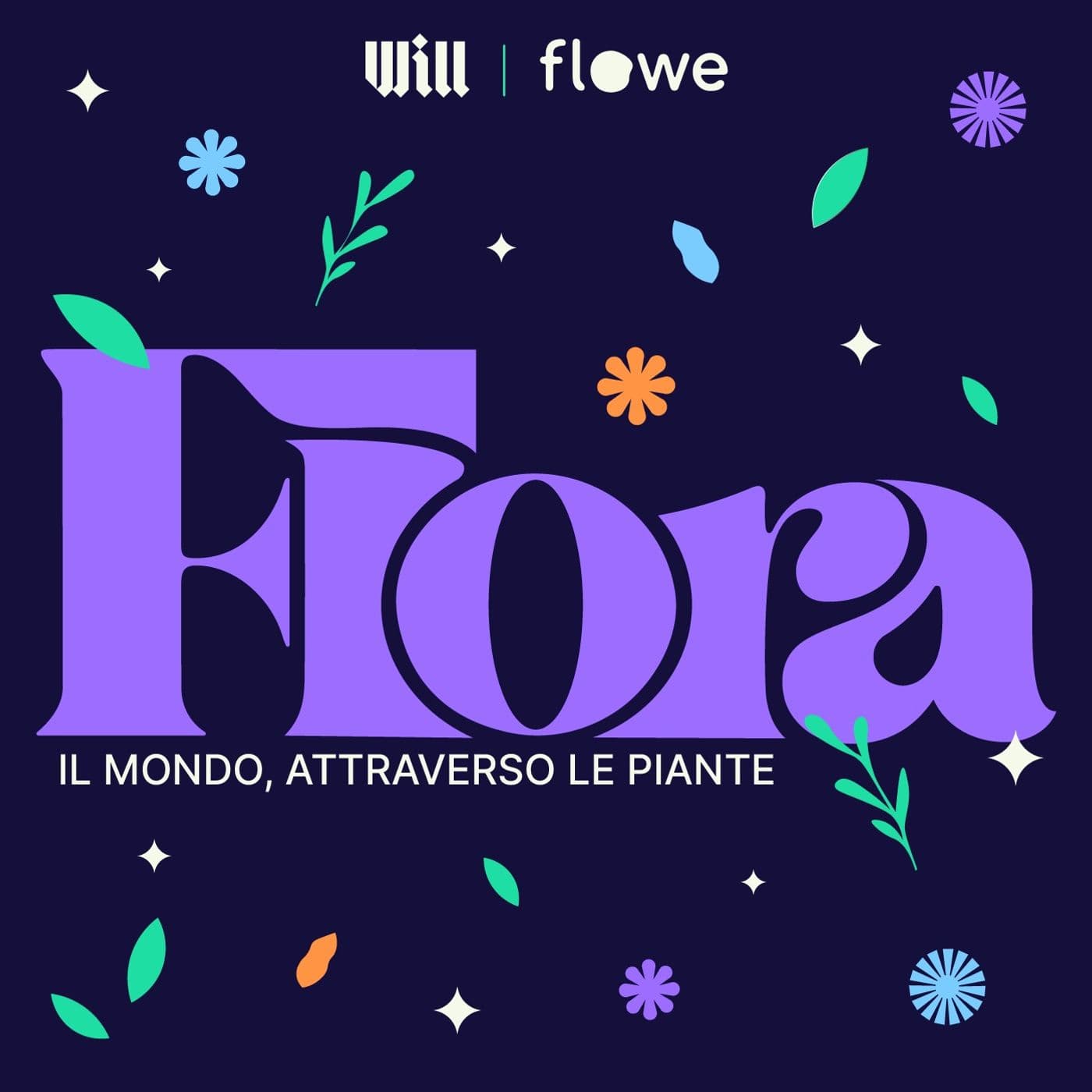 Flora | Il mondo, attraverso le piante - Podcast