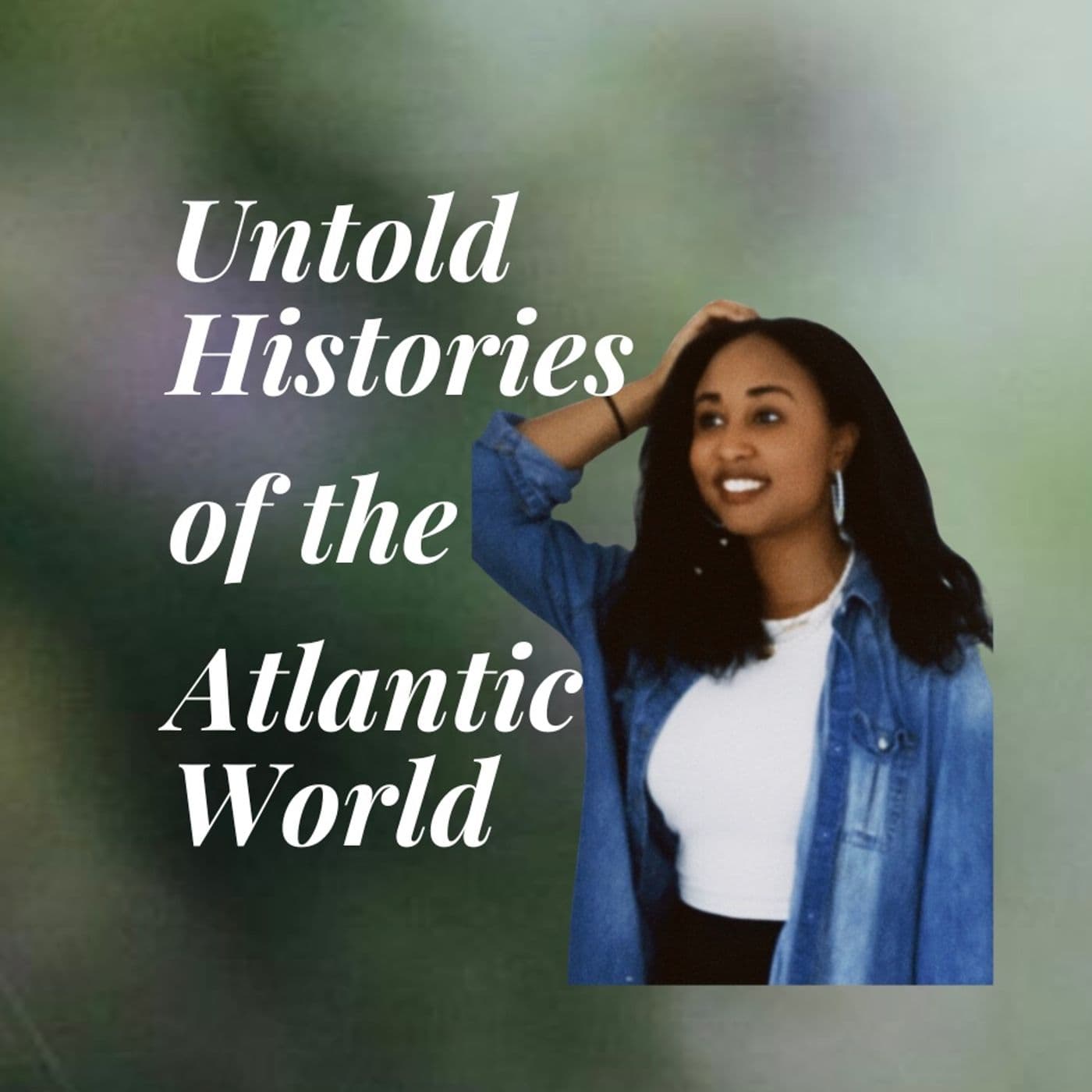 Untold Histories of the Atlantic World - Podcasts
