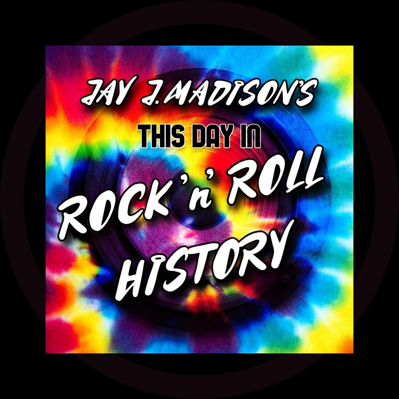 Jay J. Madison's This Day in Rock 'n' Roll History - Podcasts
