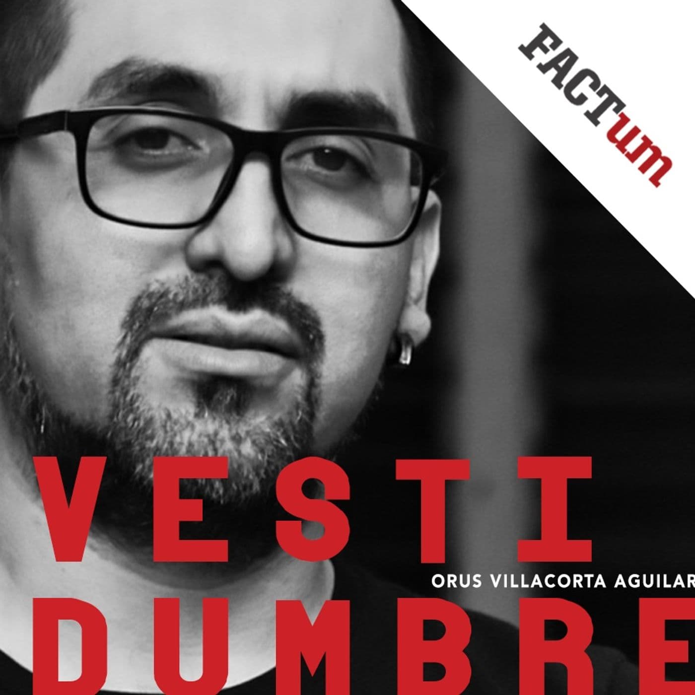 Vestidumbre: podcast de Orus Villacorta - Podcasts