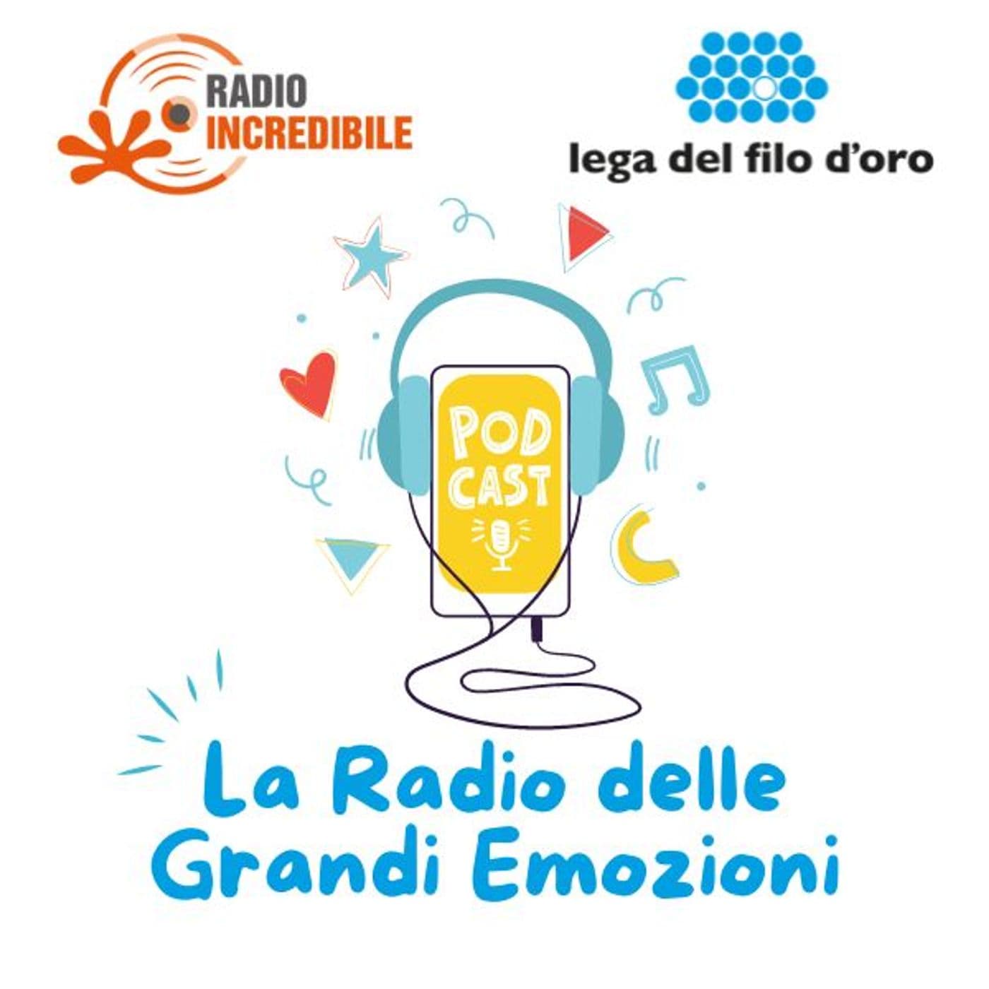 La Radio delle grandi emozioni - La Lega del Filo d'Oro - Podcast