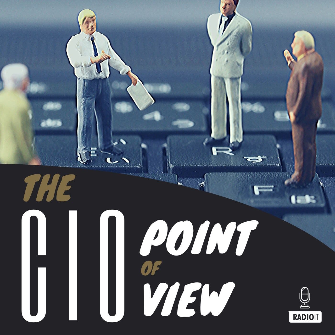 The CIO point of view - Podcast