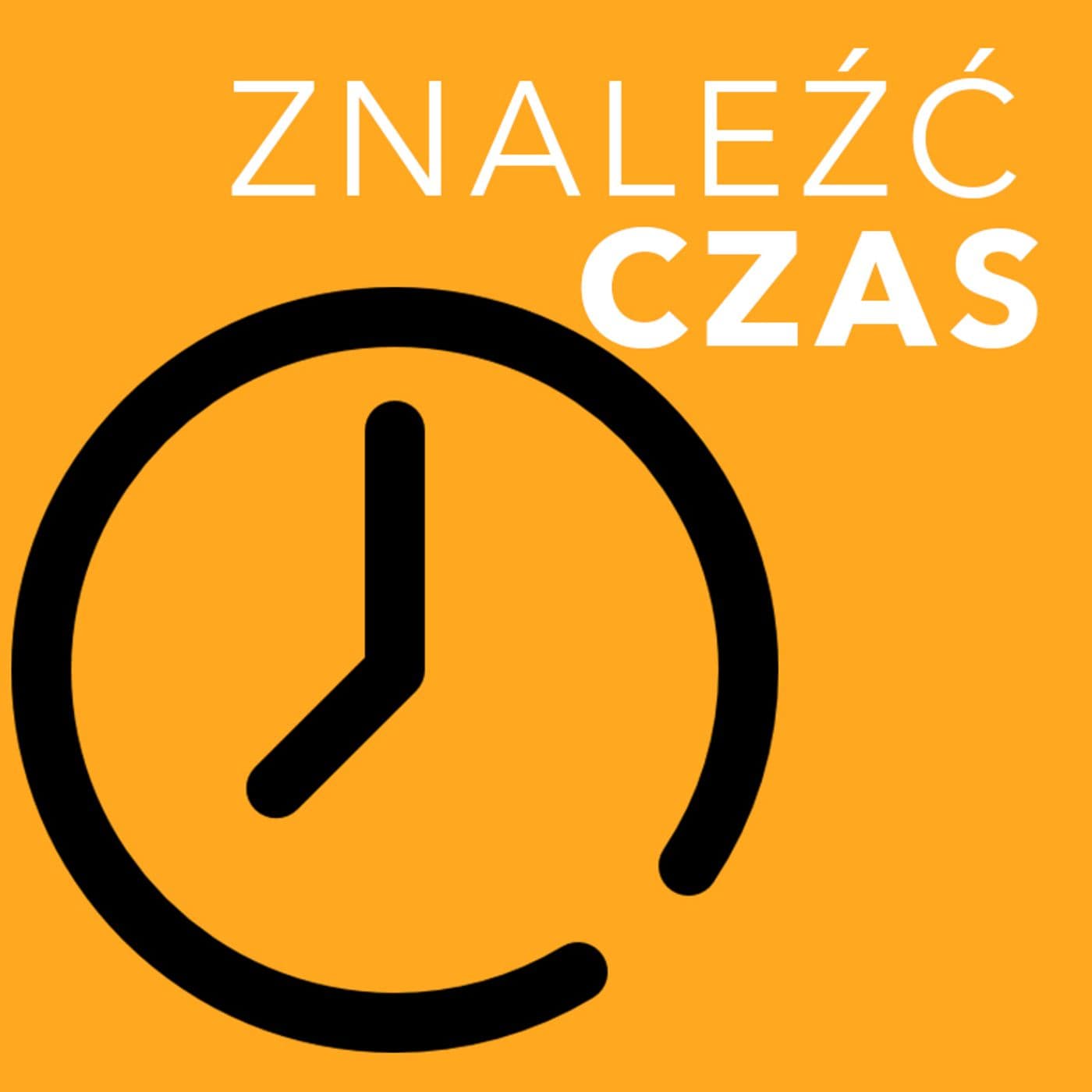 Znaleźć czas - Michał Barczak - Podcasts