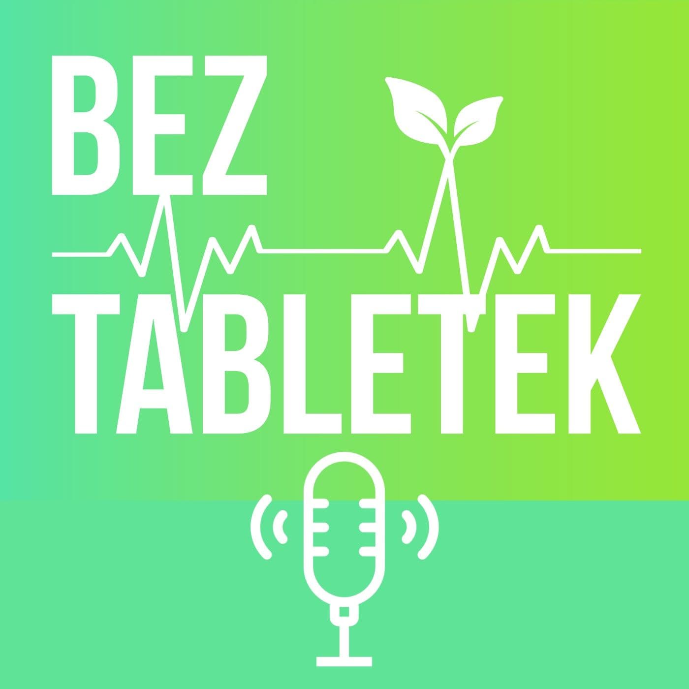 Bez Tabletek - Podcasts