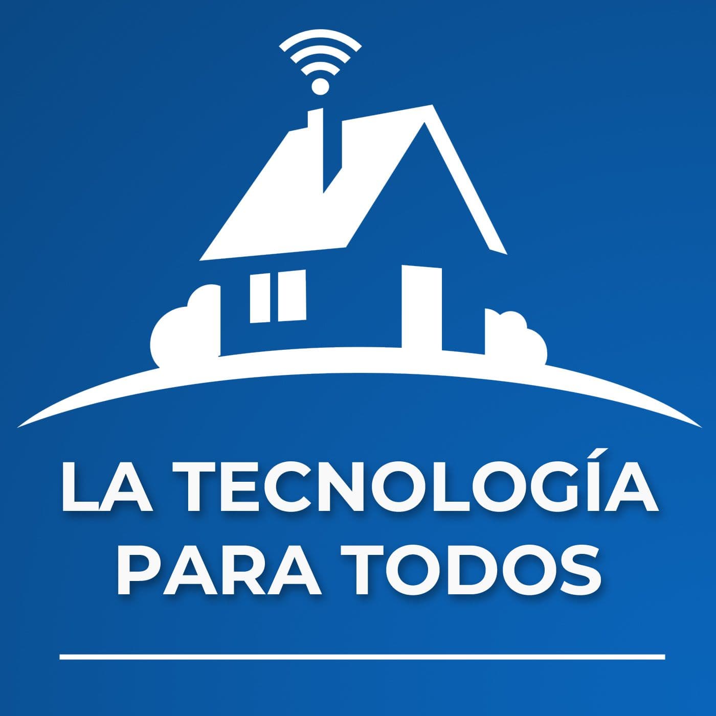 La Tecnología para todos - Podcasts