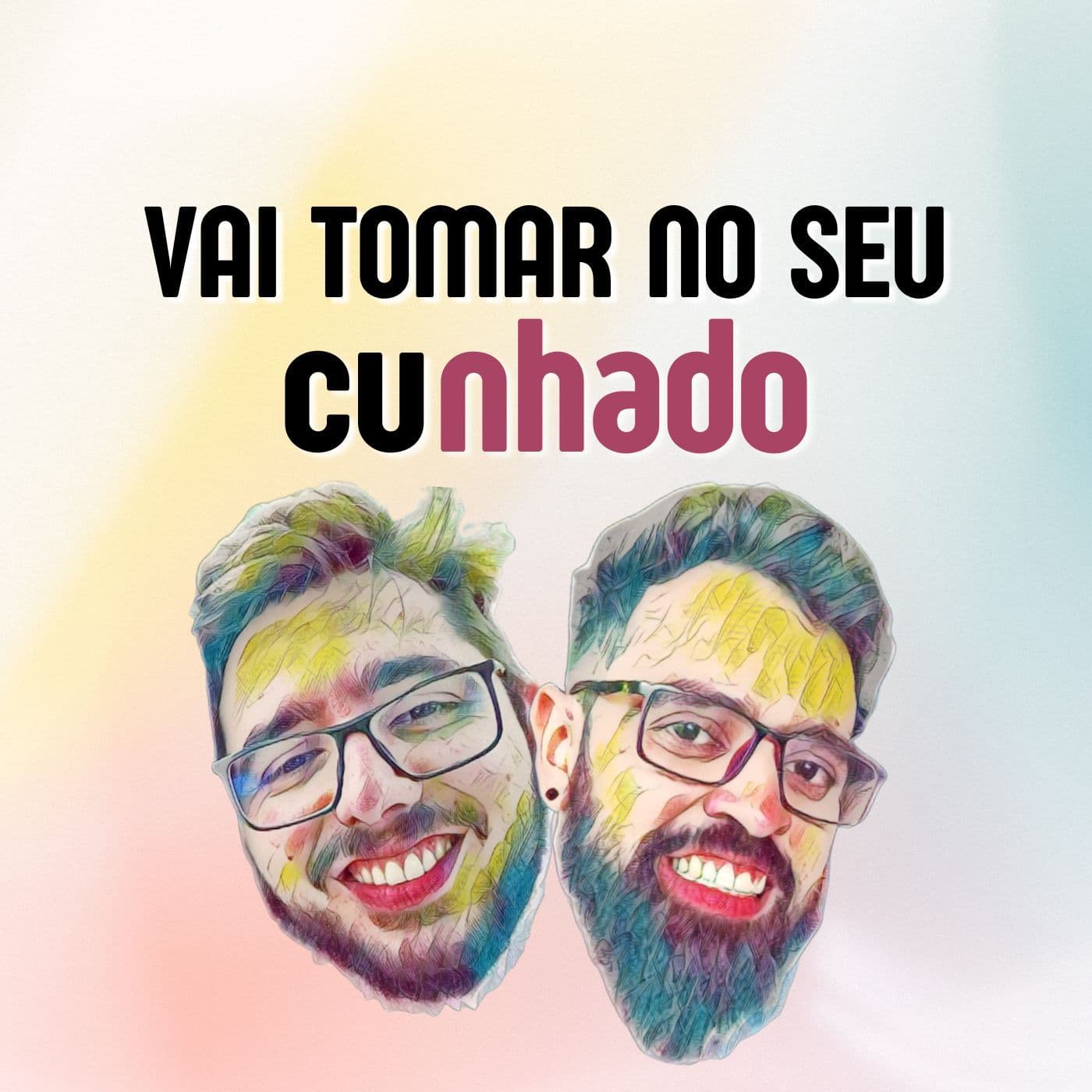 Vai tomar no seu cunhado - Podcasts