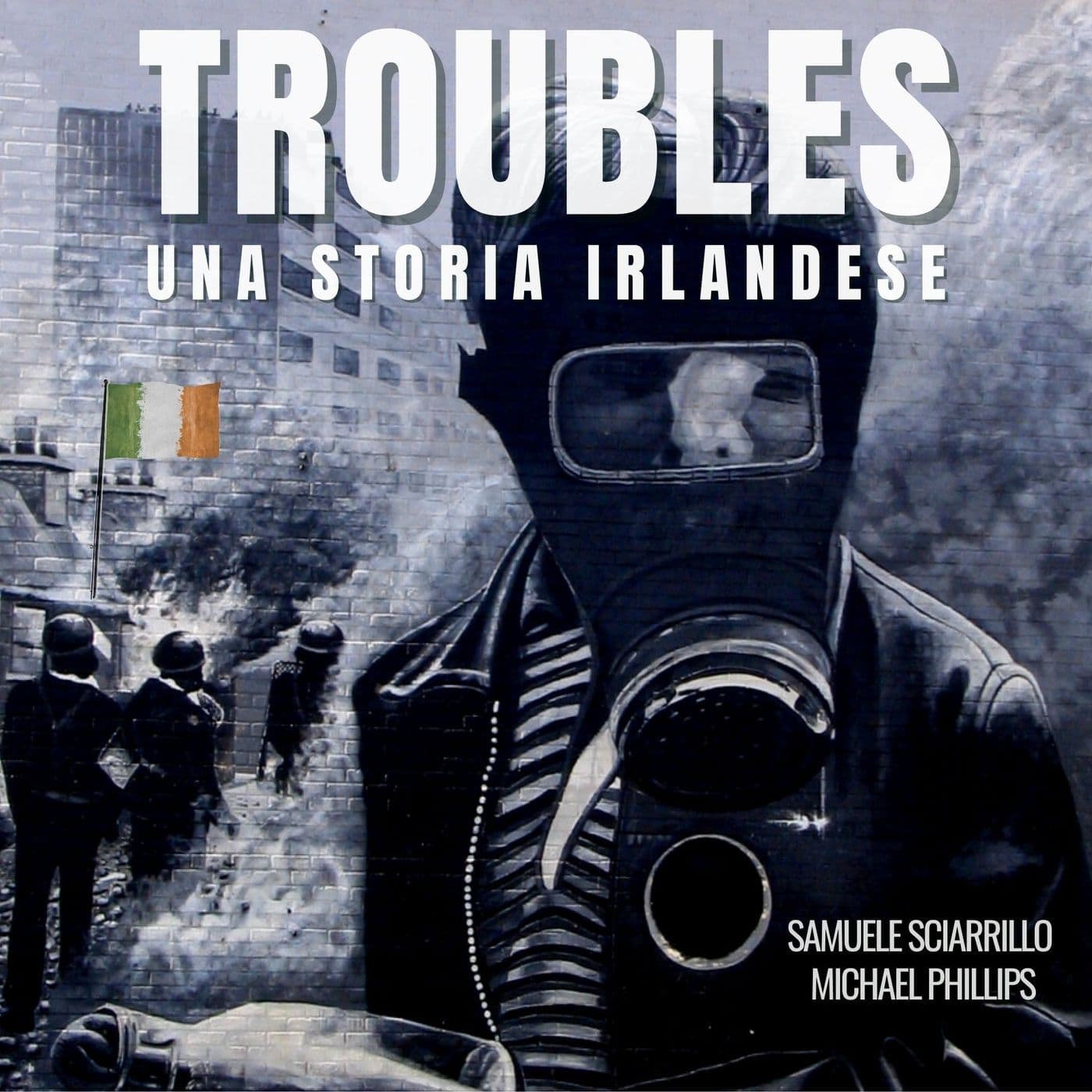 Troubles - Una Storia Irlandese - Podcast