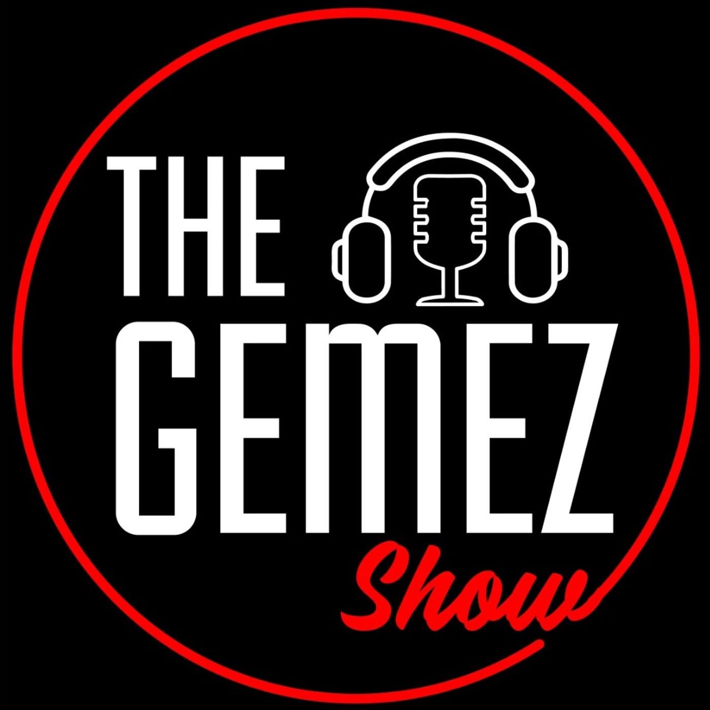 The Gemez Show - Podcast