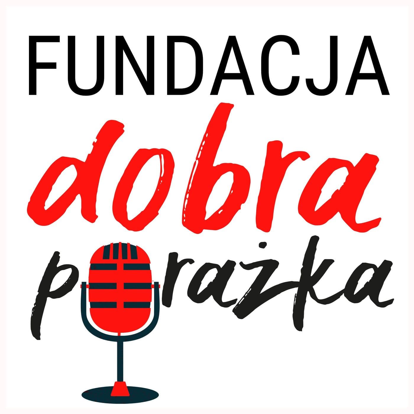 Podcast Fundacji Dobra Porażka - Podcasty