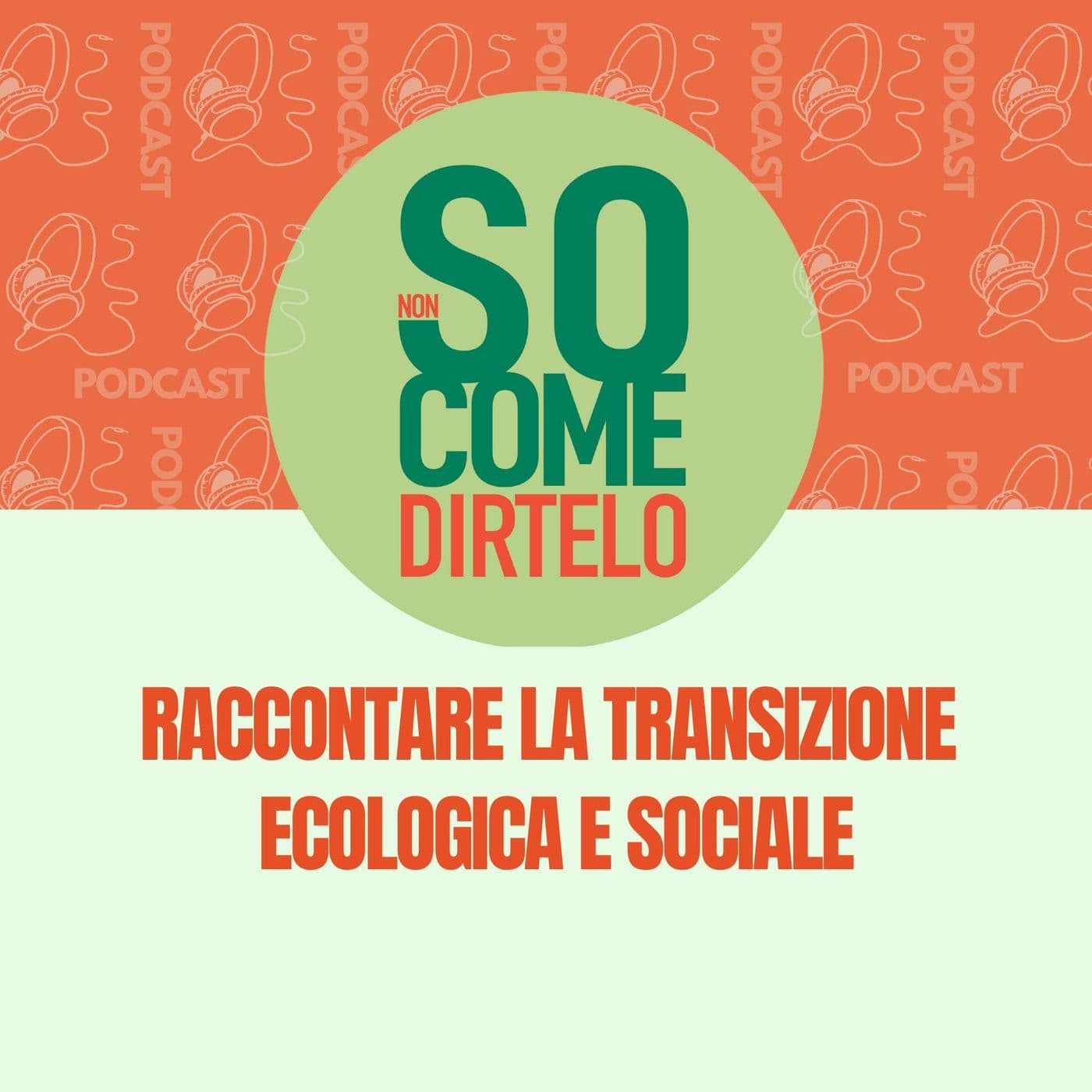 Non So Come Dirtelo - Podcasts