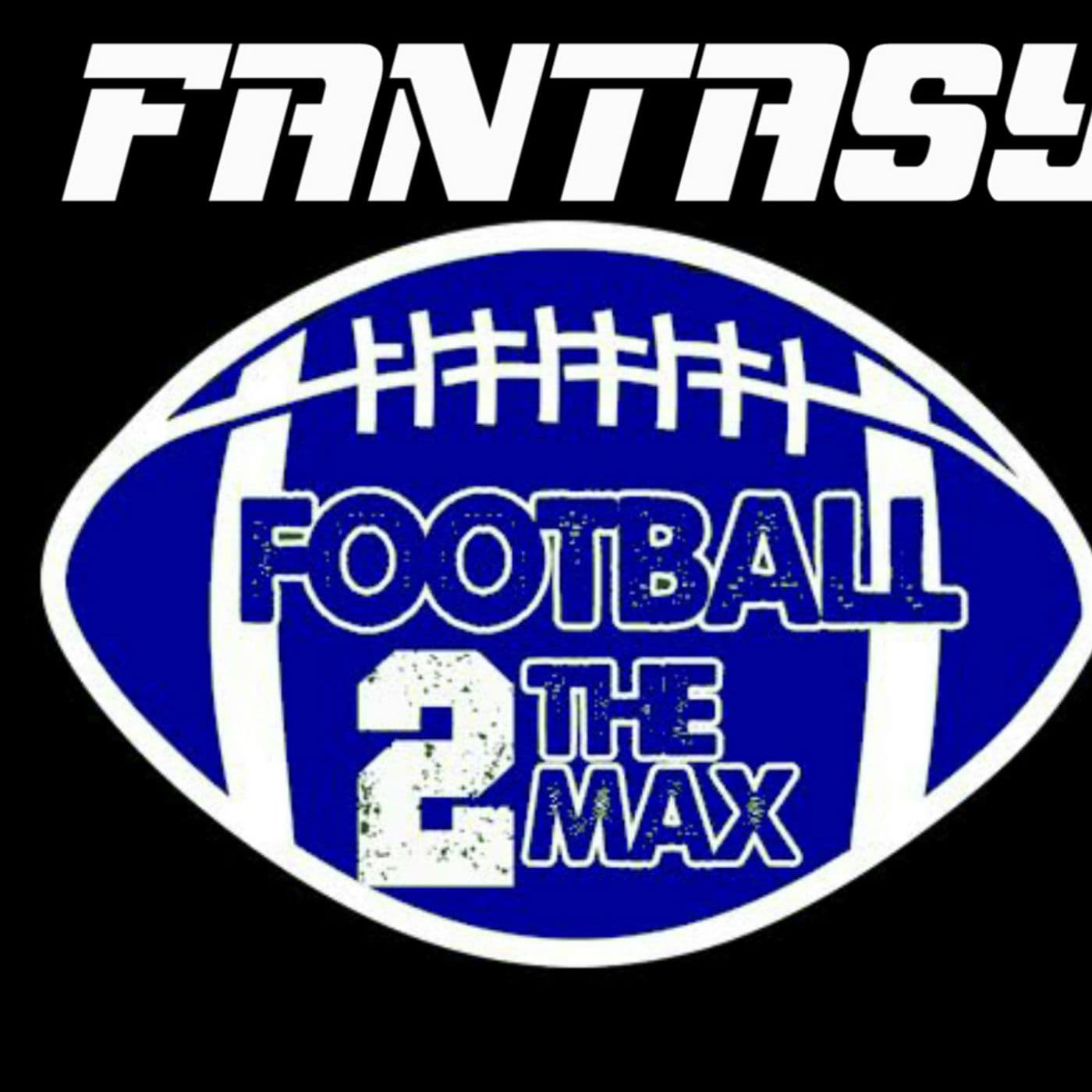Fantasy Football 2 the MAX - Podcasts