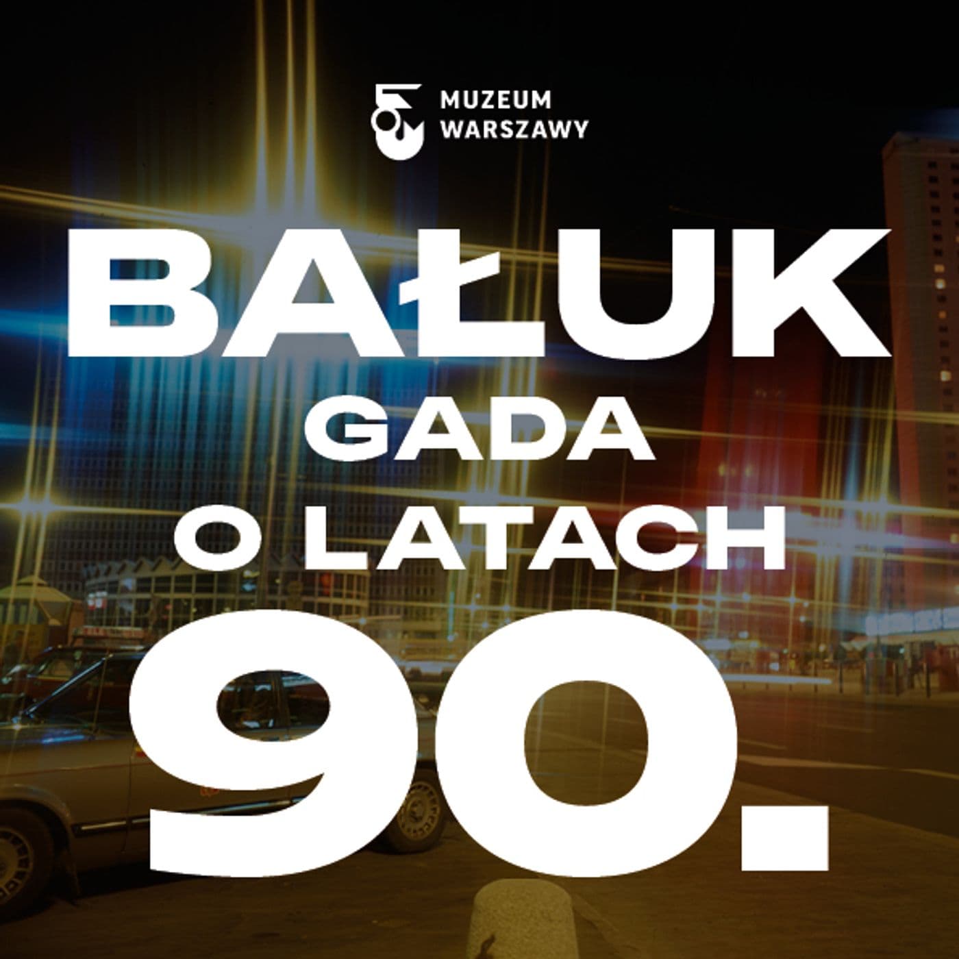 BAŁUK GADA O LATACH 90. - Podcasts