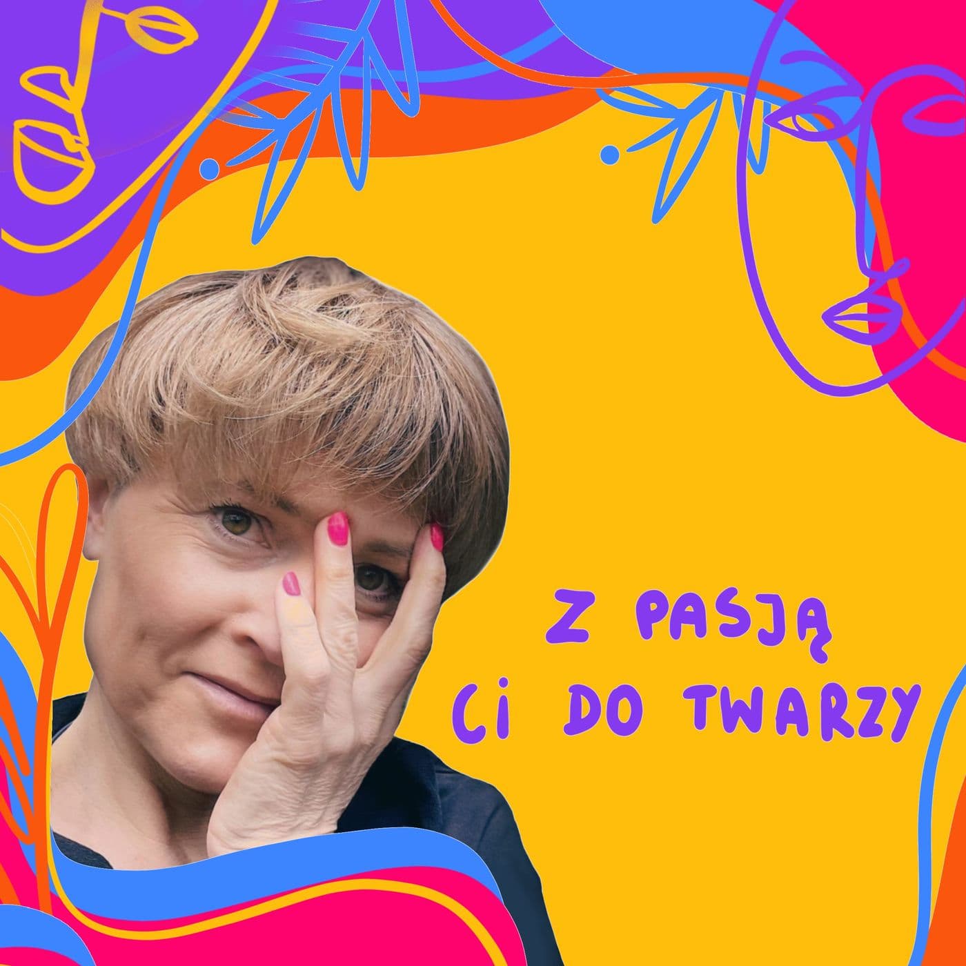 Z pasją Ci do twarzy - Podcasty