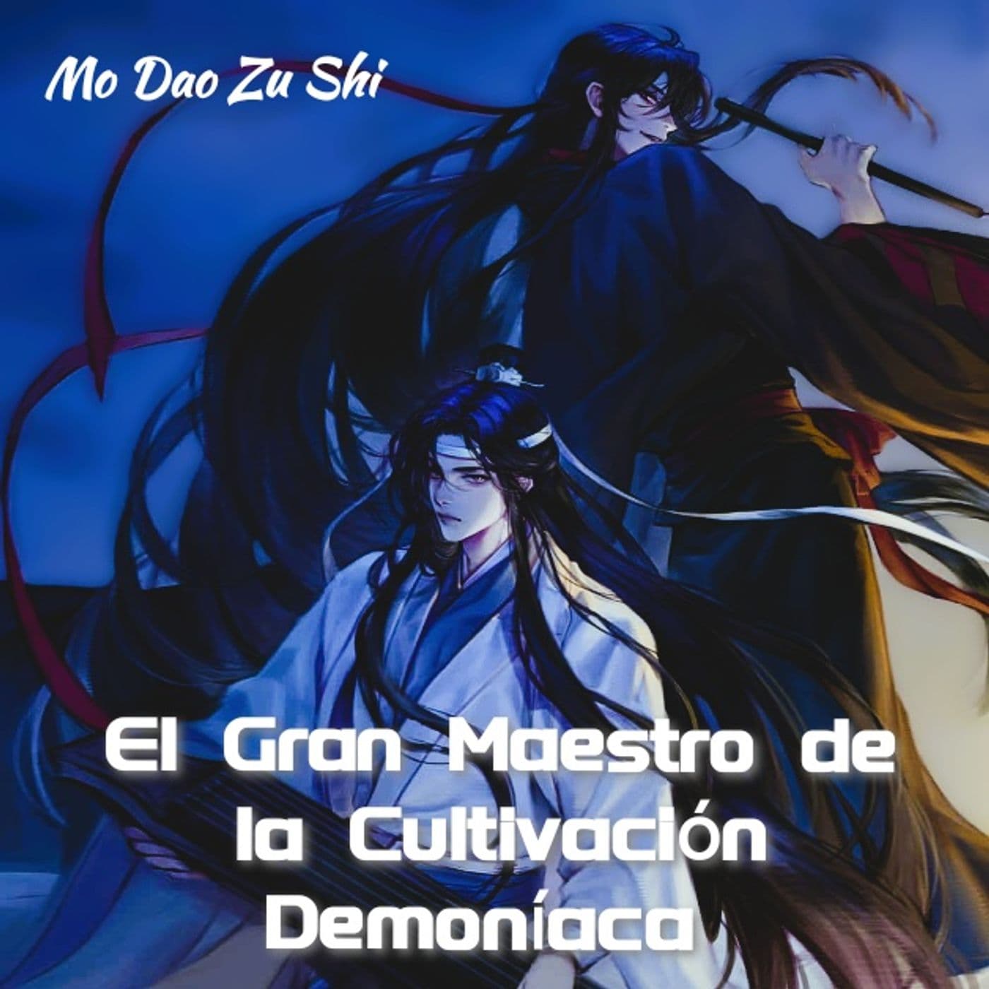 Mo Dao Zu Shi (audiolibro español latino) - Podcasts