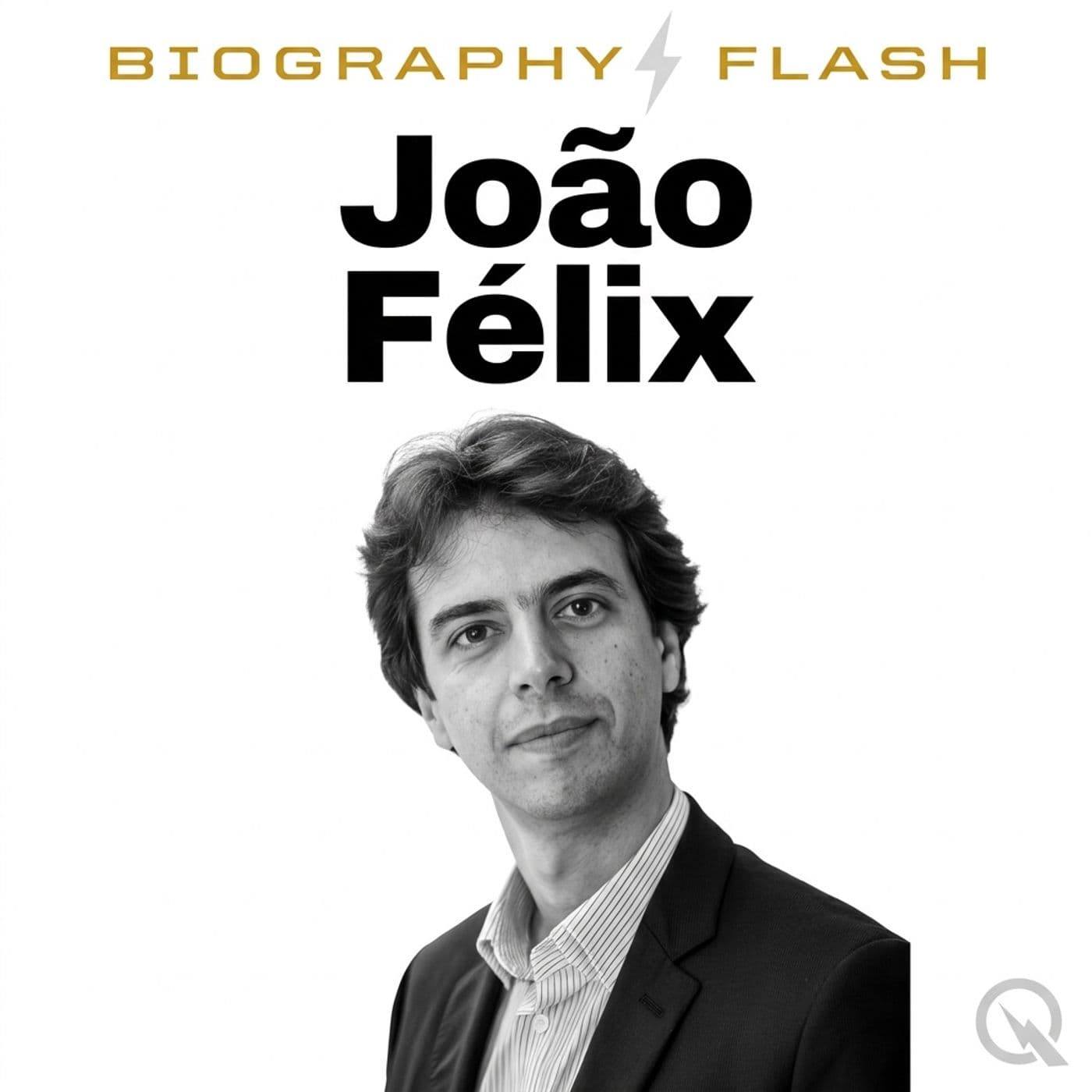 João Félix - Biography Flash - Podcasts