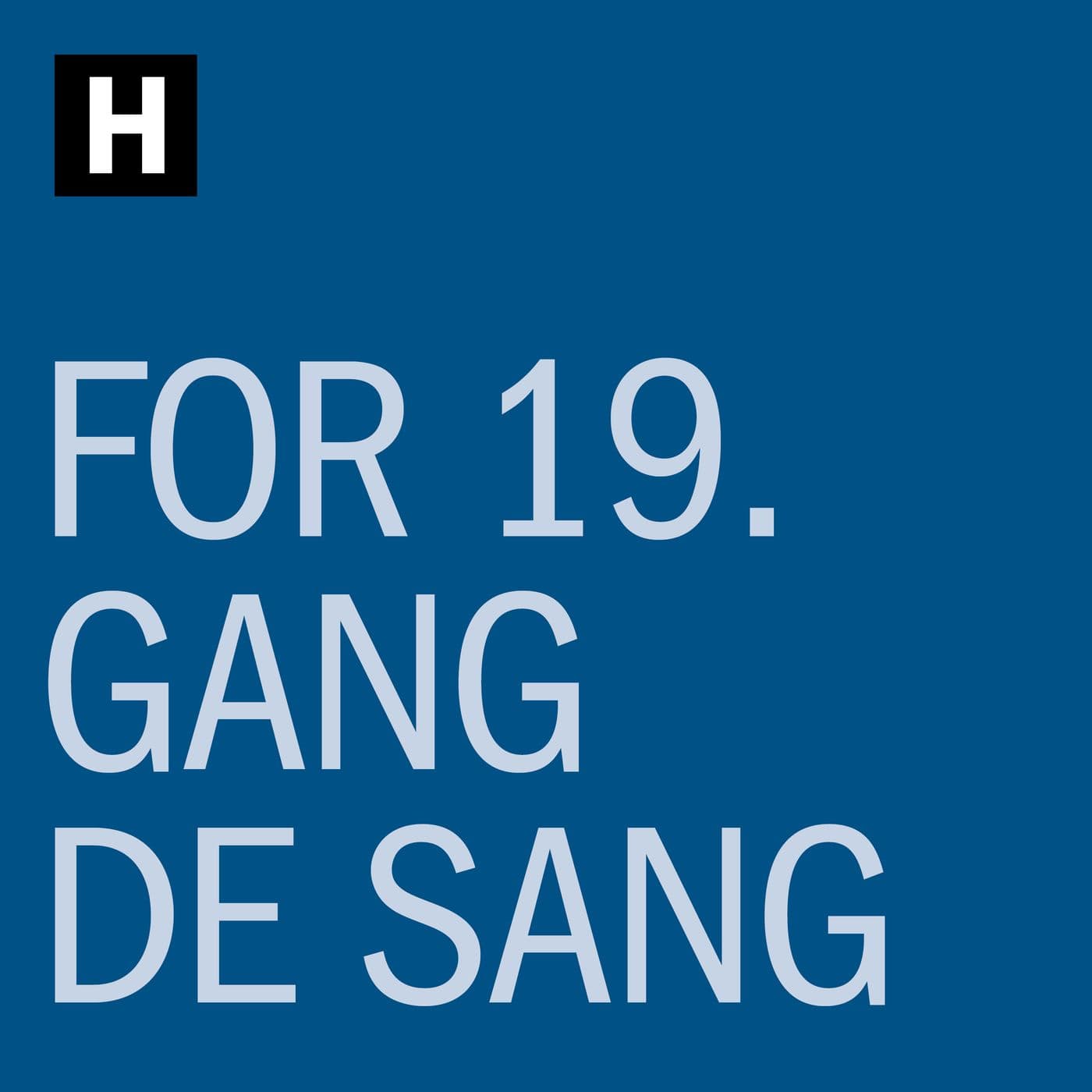 For 19. gang de sang - Podcasty