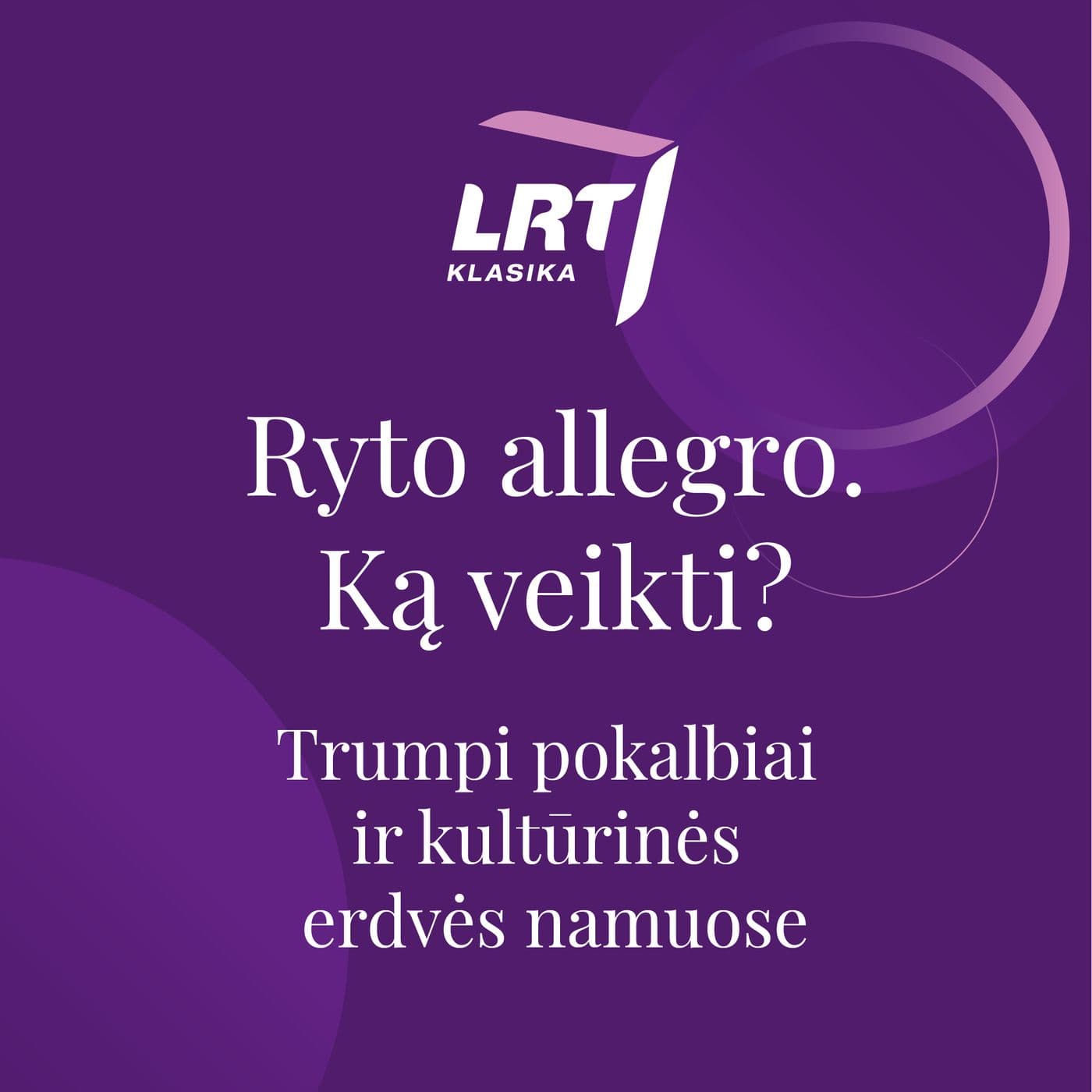 Ryto allegro. Ką veikti? - Podcasty