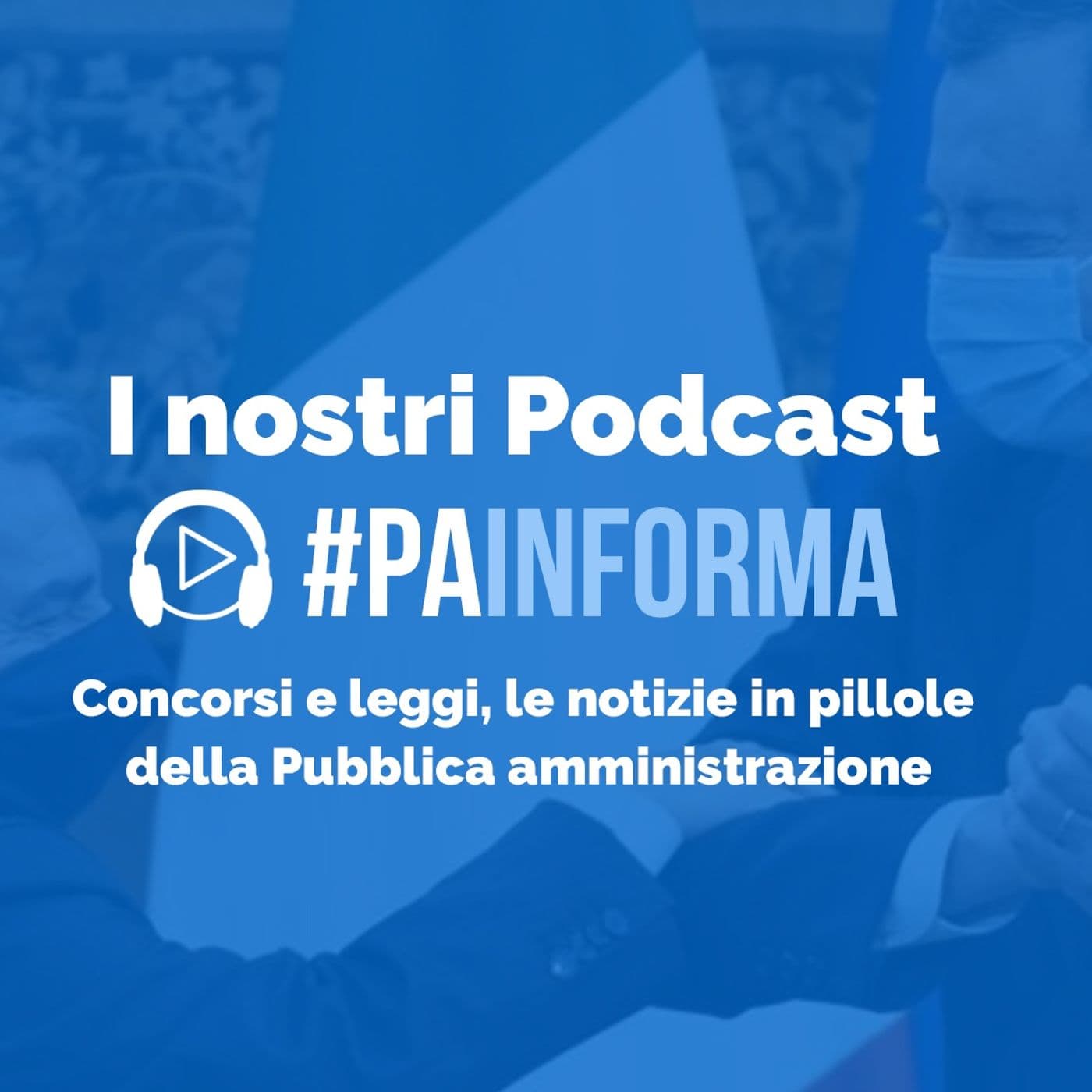 #PAinforma - Le notizie in pillole dalla Pubblica amministrazione - Podcast