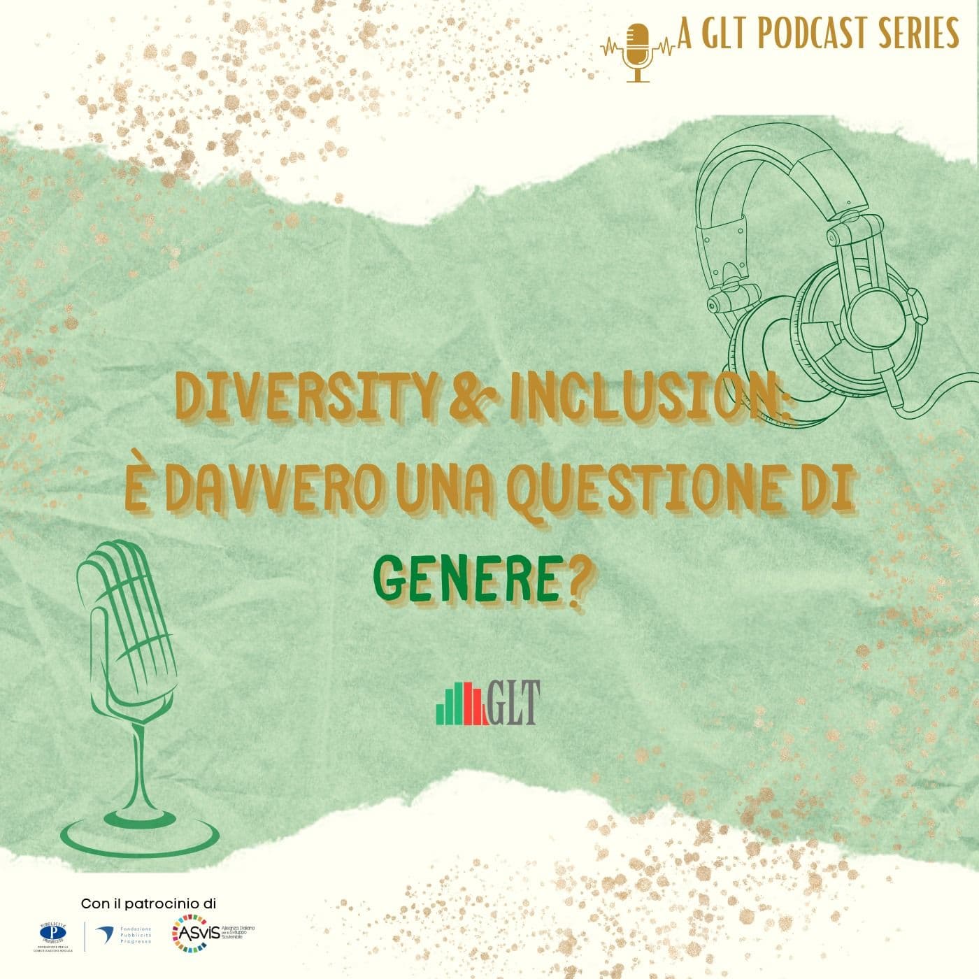 Diversity & Inclusion: è davvero una questione di genere? - Podcast