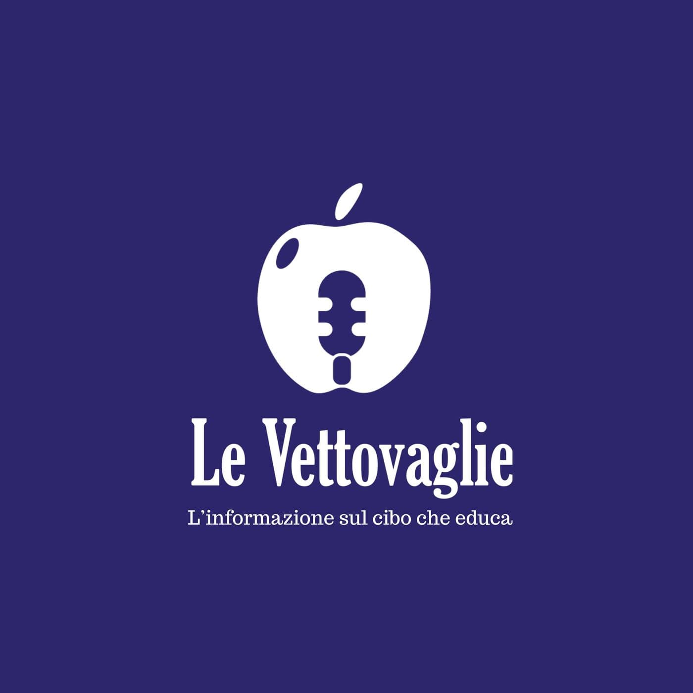 Le Vettovaglie - L'informazione sul cibo che educa - Podcast
