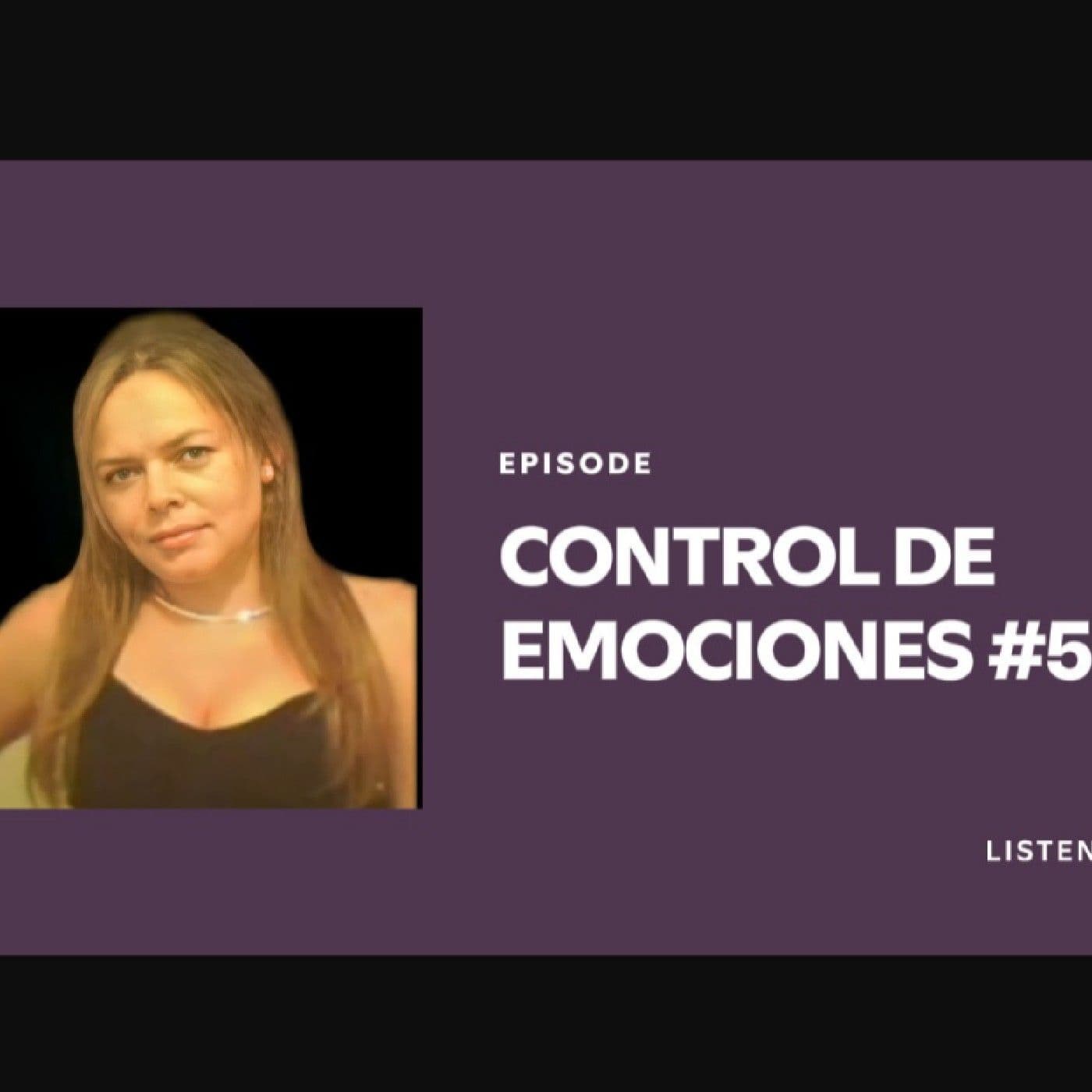 Control de emociones #5 - Podcasts