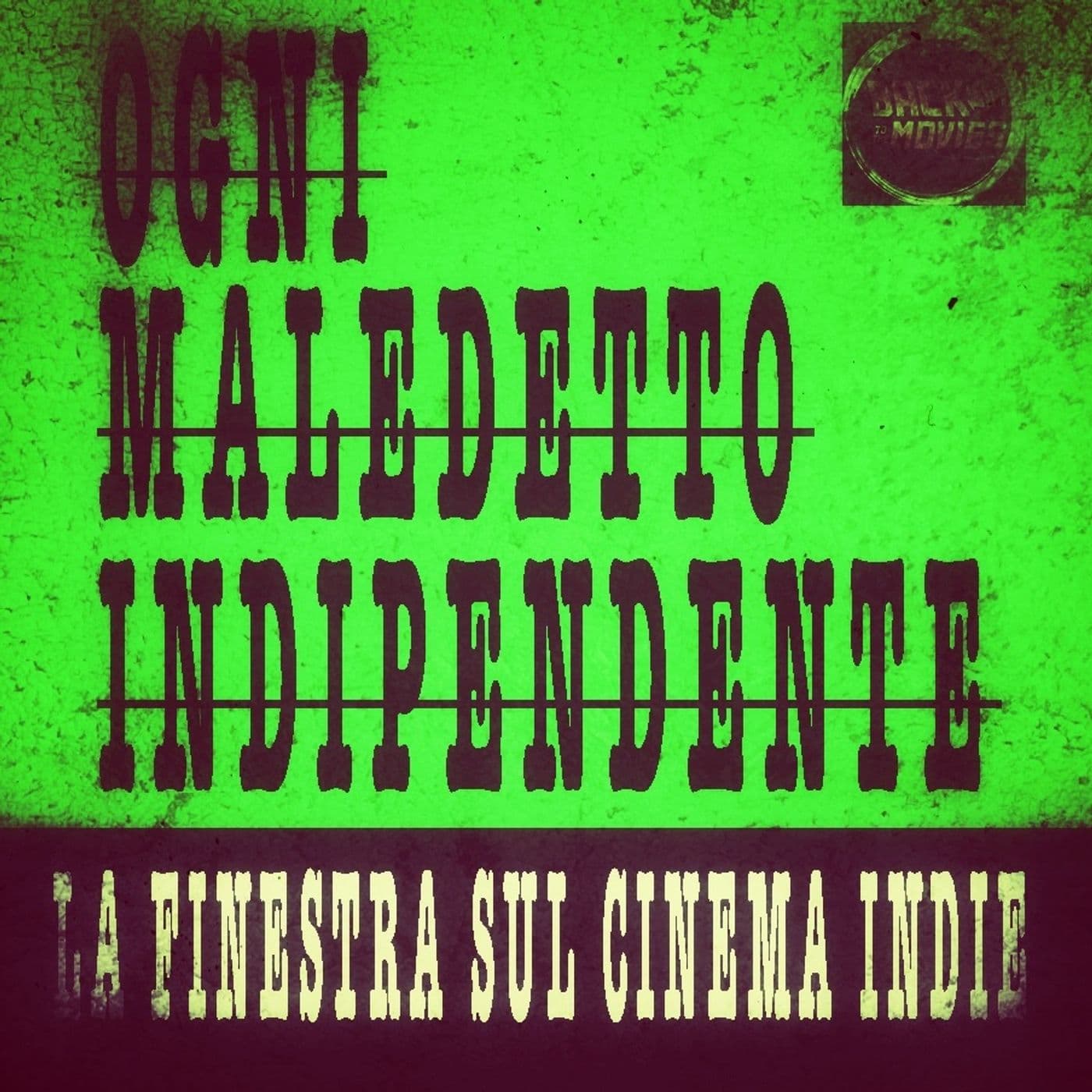 Ogni Maledetto Indipendente - La Finestra sul Cinema Indie - Podcast