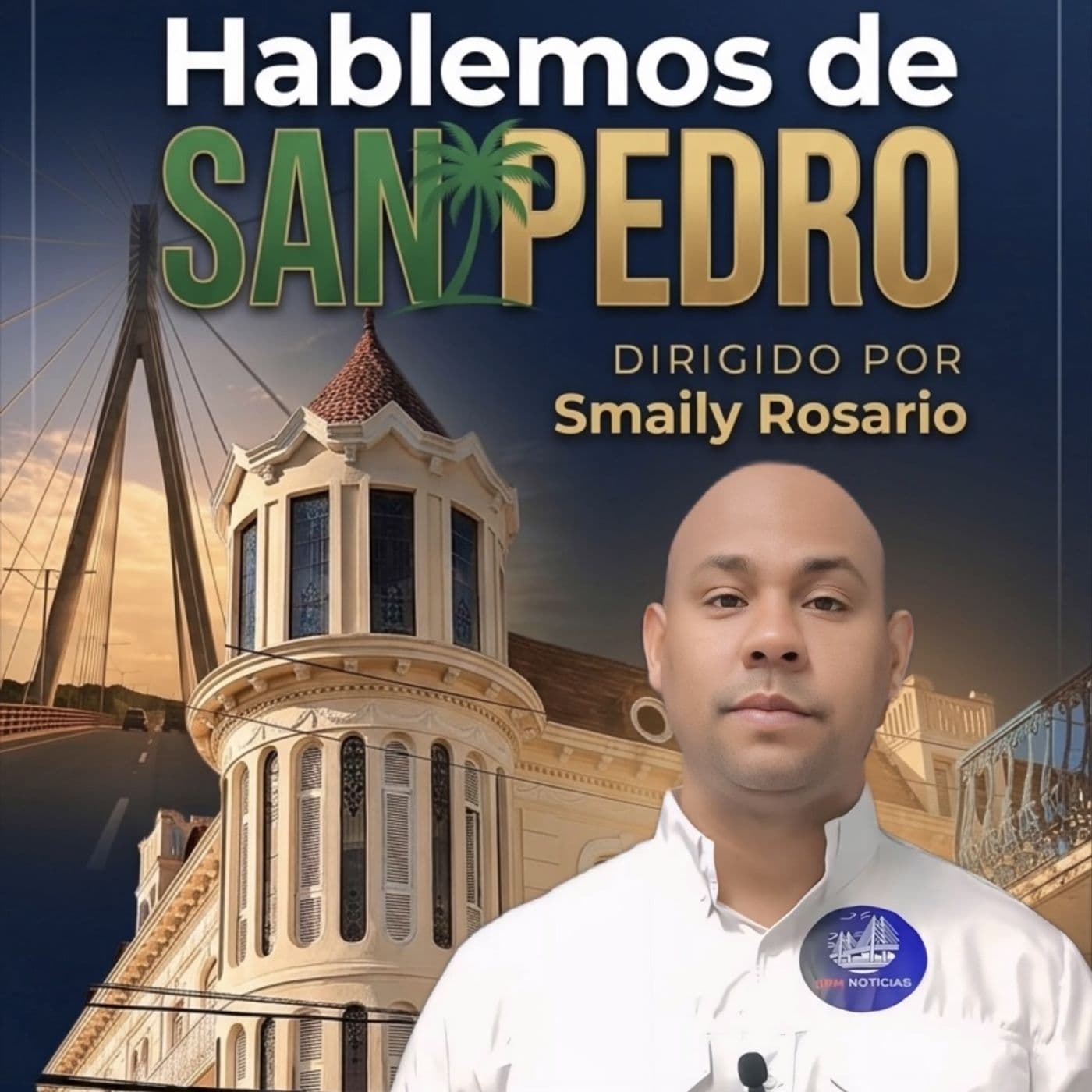 Hablemos de San Pedro | Smaily Rosario - Podcasts