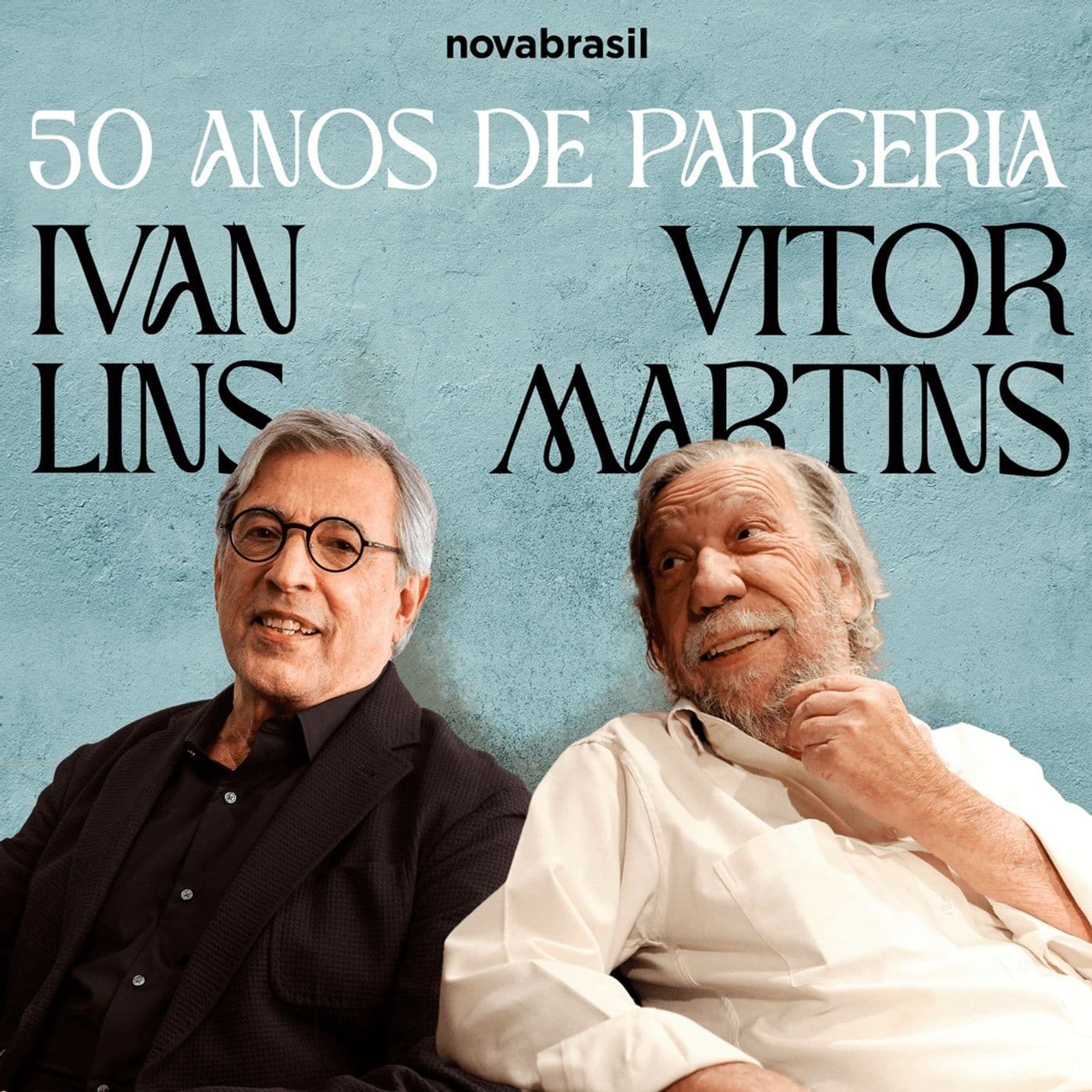 Ivan Lins e Vitor Martins: 50 anos - Podcasts