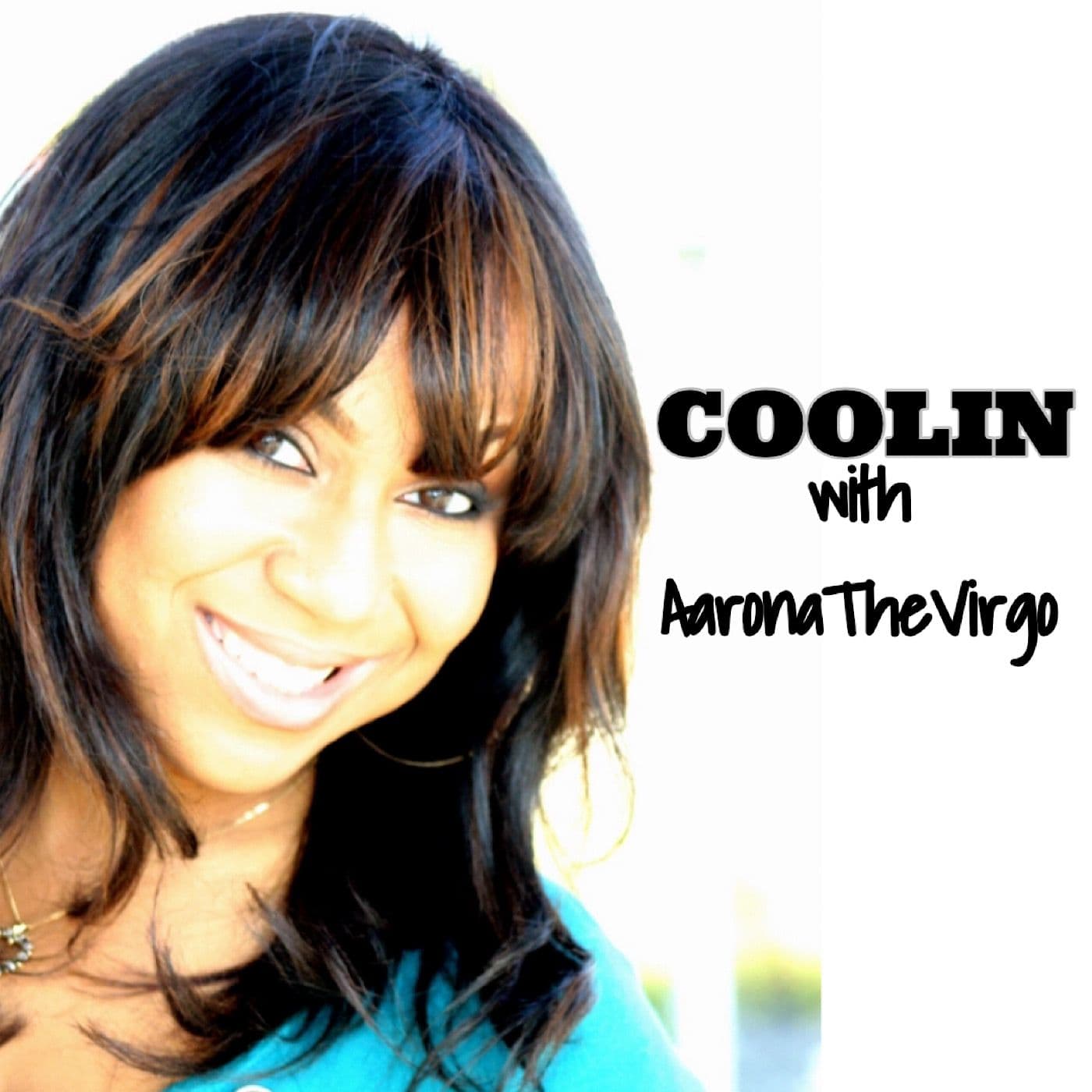 Coolin With AaronaTheVirgo - Podcasts