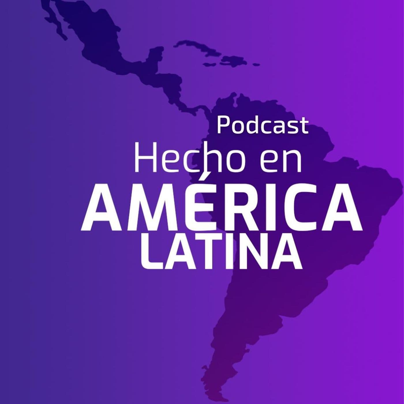 Hecho en América Latina - Podcast