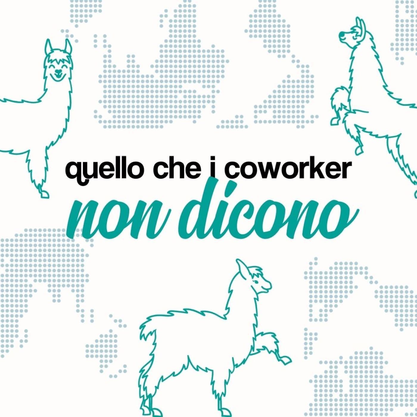 Quello che i coworker non dicono - Podcast