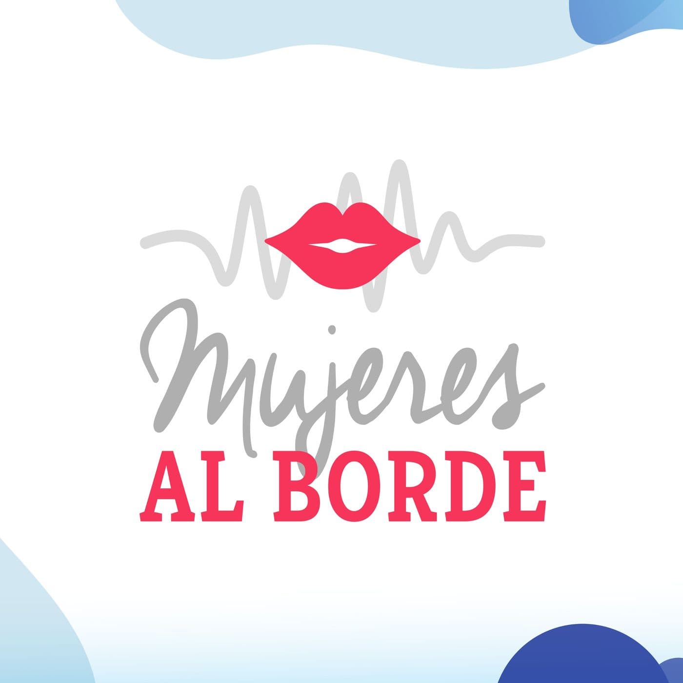Mujeres al Borde Radio - Podcasts