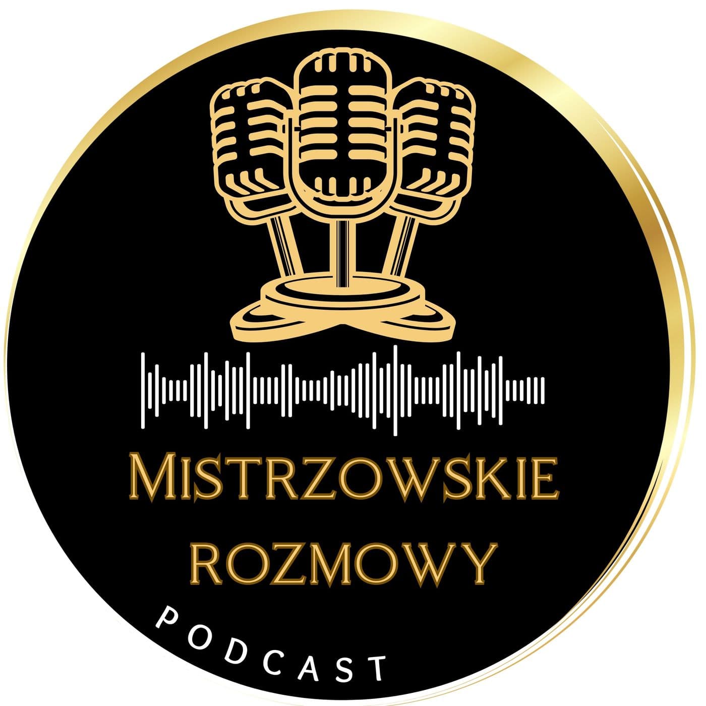 Mistrzowskie Rozmowy - Podcasty