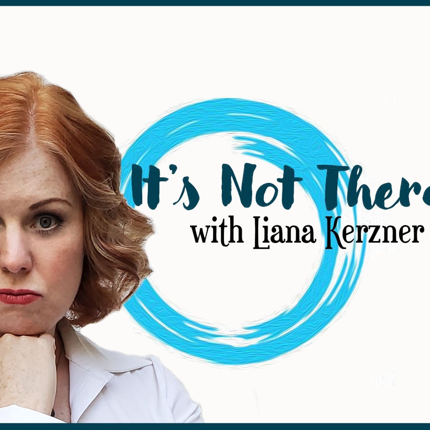 It’s Not Therapy! with Liana Kerzner - Podcasts