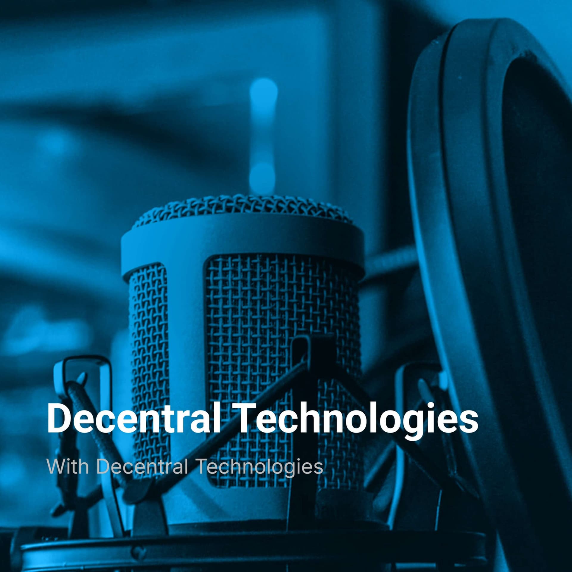 Decentral Technologies - Podcasts