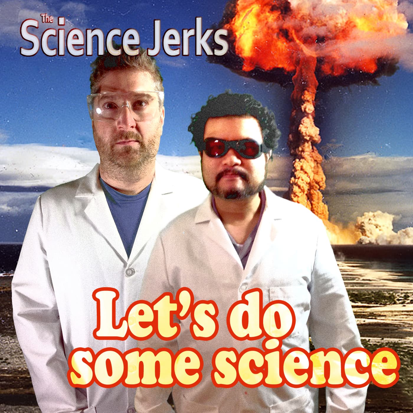 The Science Jerks: Real Science, Real Comedians, Real Funny - Podcasts